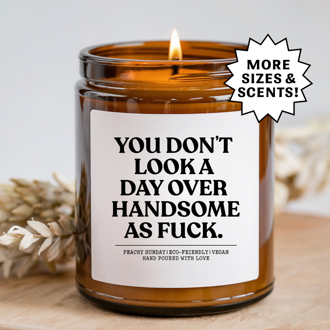 You Don't Look A Day Over Candle