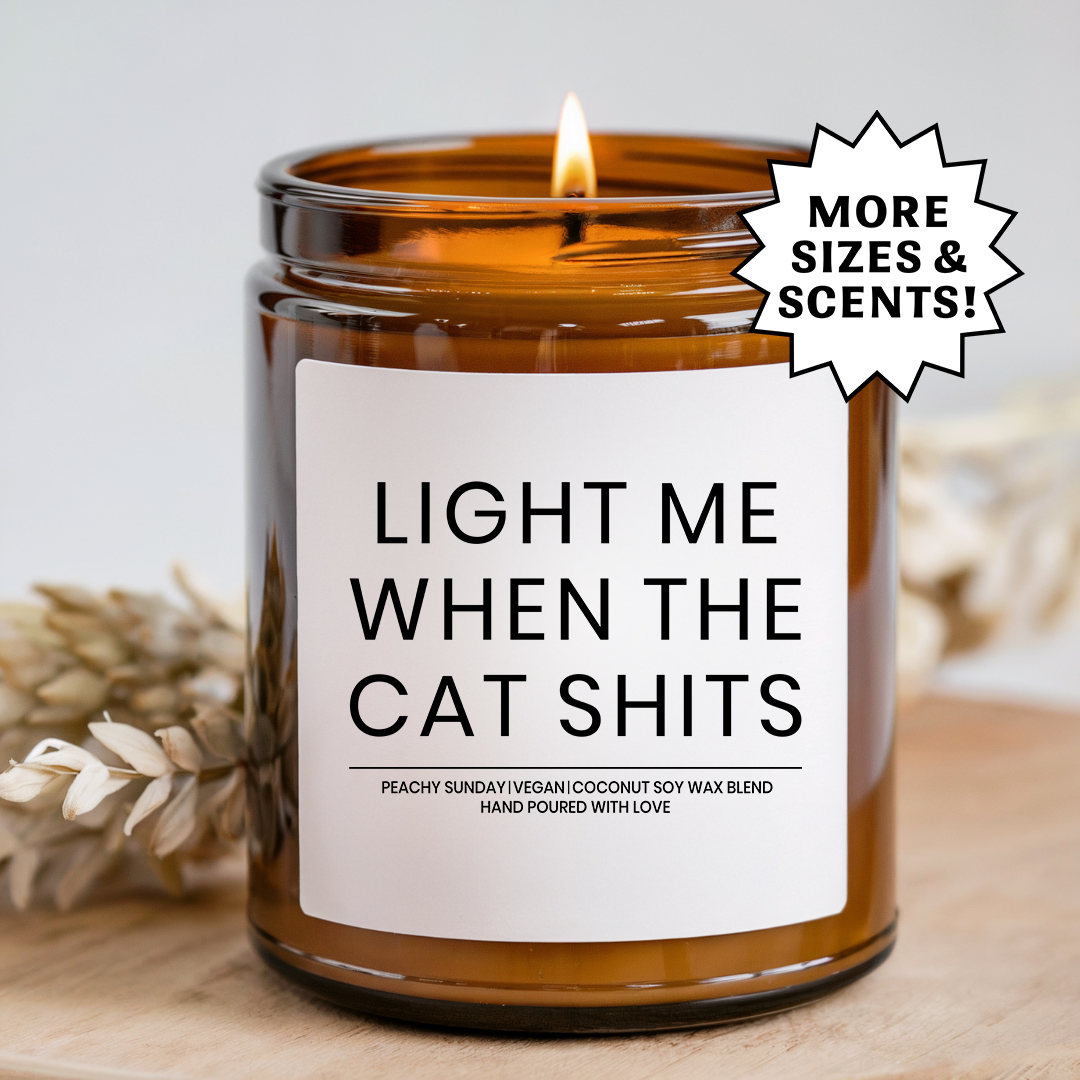 Light Me When The Cat Sh-t Candle