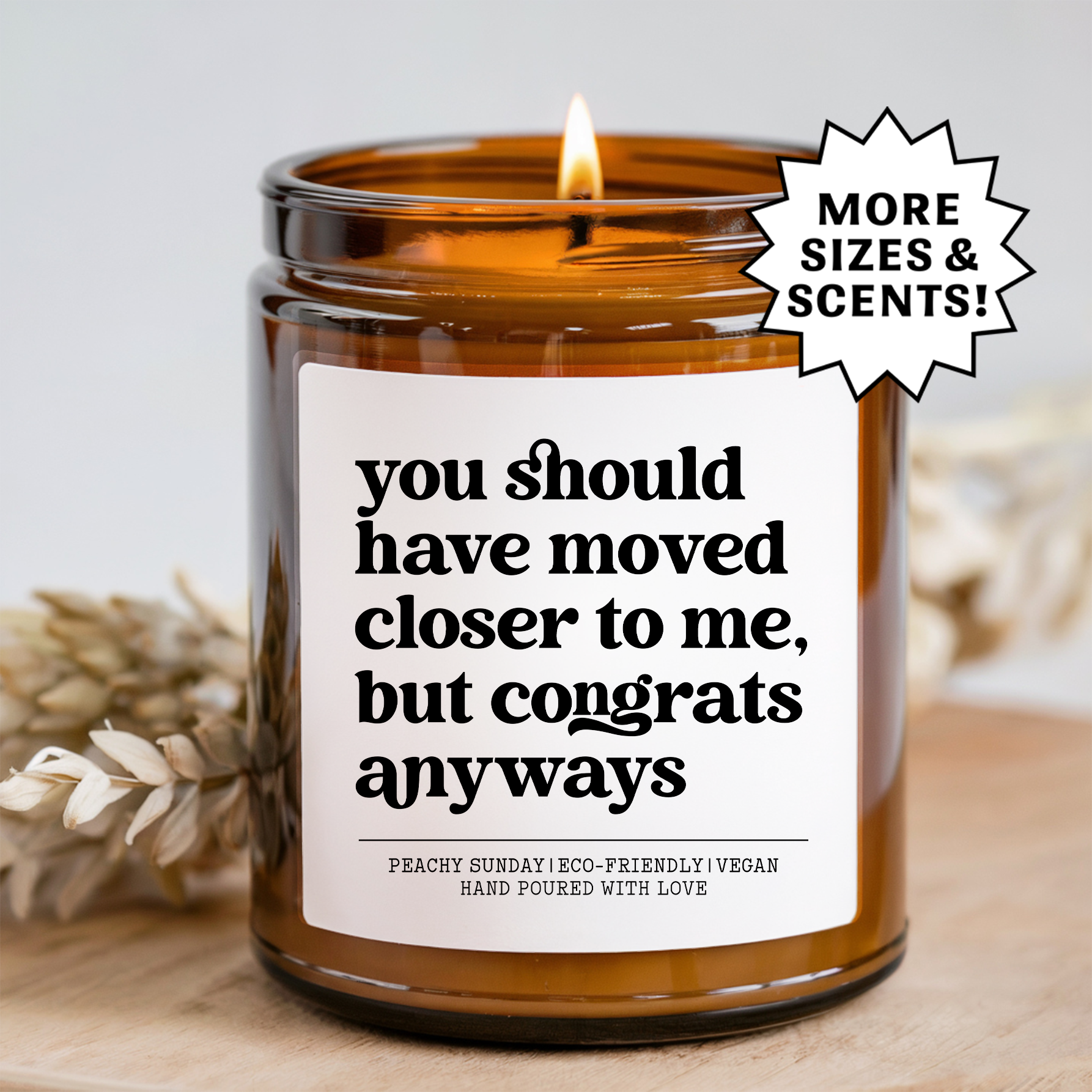 You Should Have Moved When You Had the Chance Funny Gift Candle