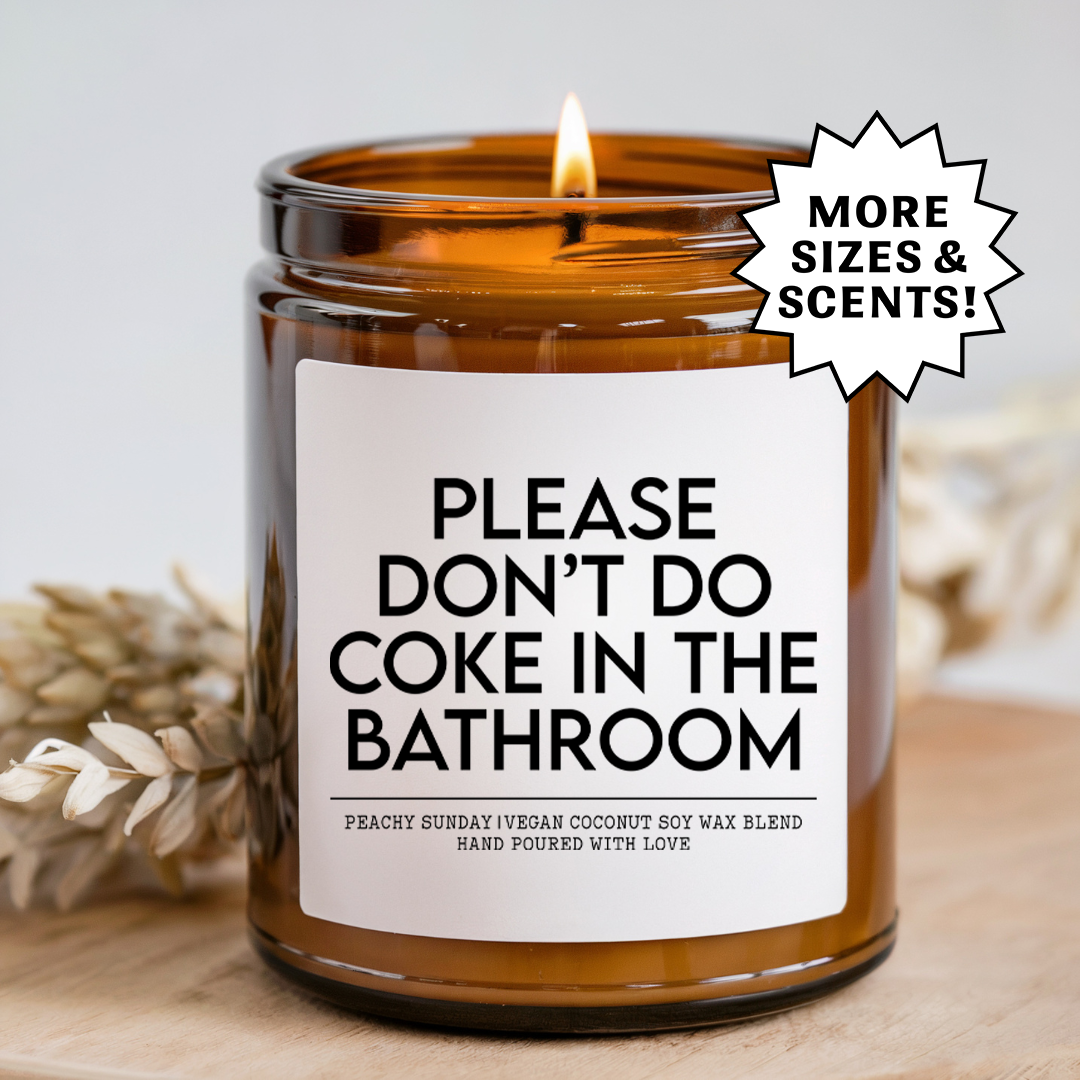 Please Don't Do Coke In The Bathroom Candle