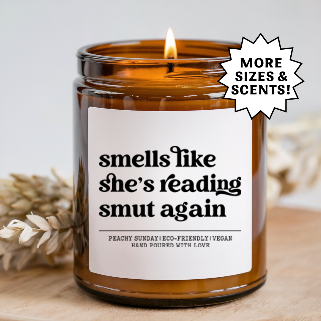 Smells Like She's Reading Smut Again Book Lover Candle