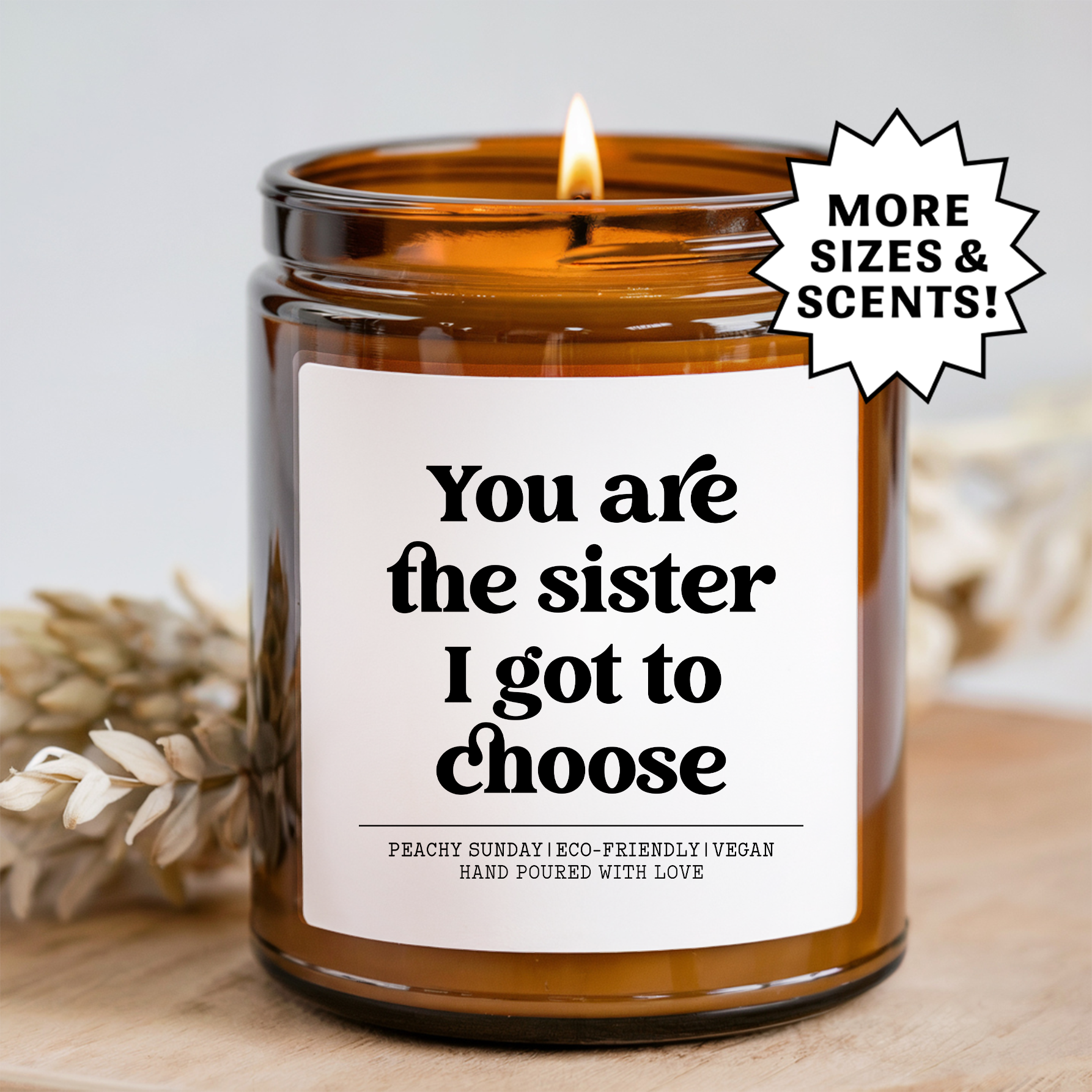 You Are The Sister I Got To Choose Candle