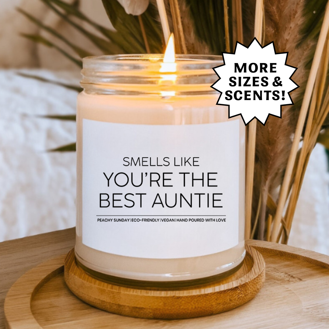 Smells Like You're The Best Auntie Candle