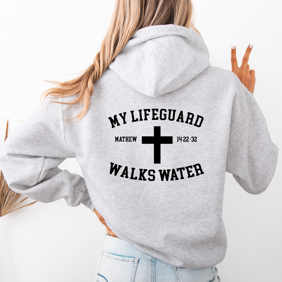 My Lifeguard Walks On Water Hoodie