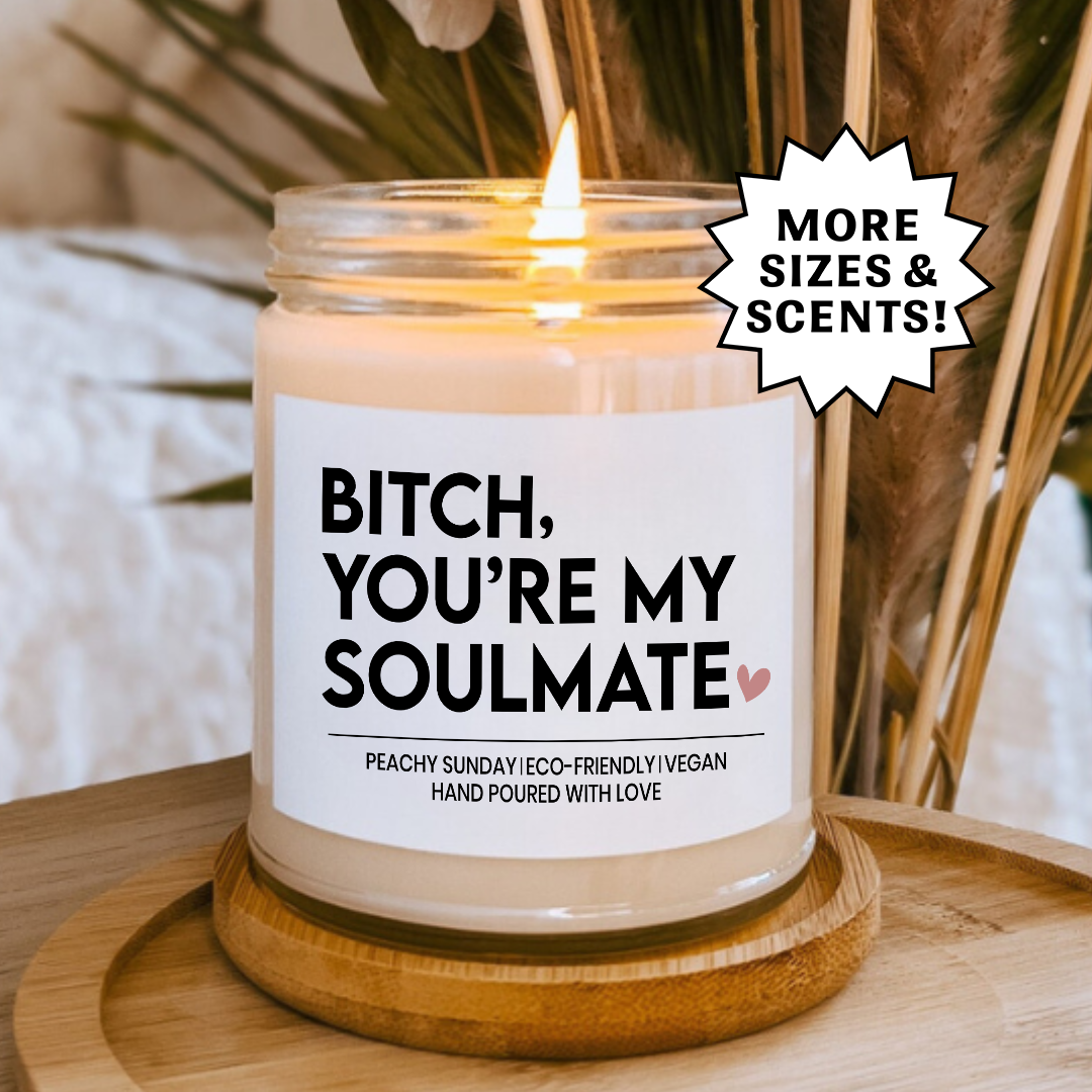 B-tch You’re My Soulmate Funny Romantic Gift for Couples Candle
