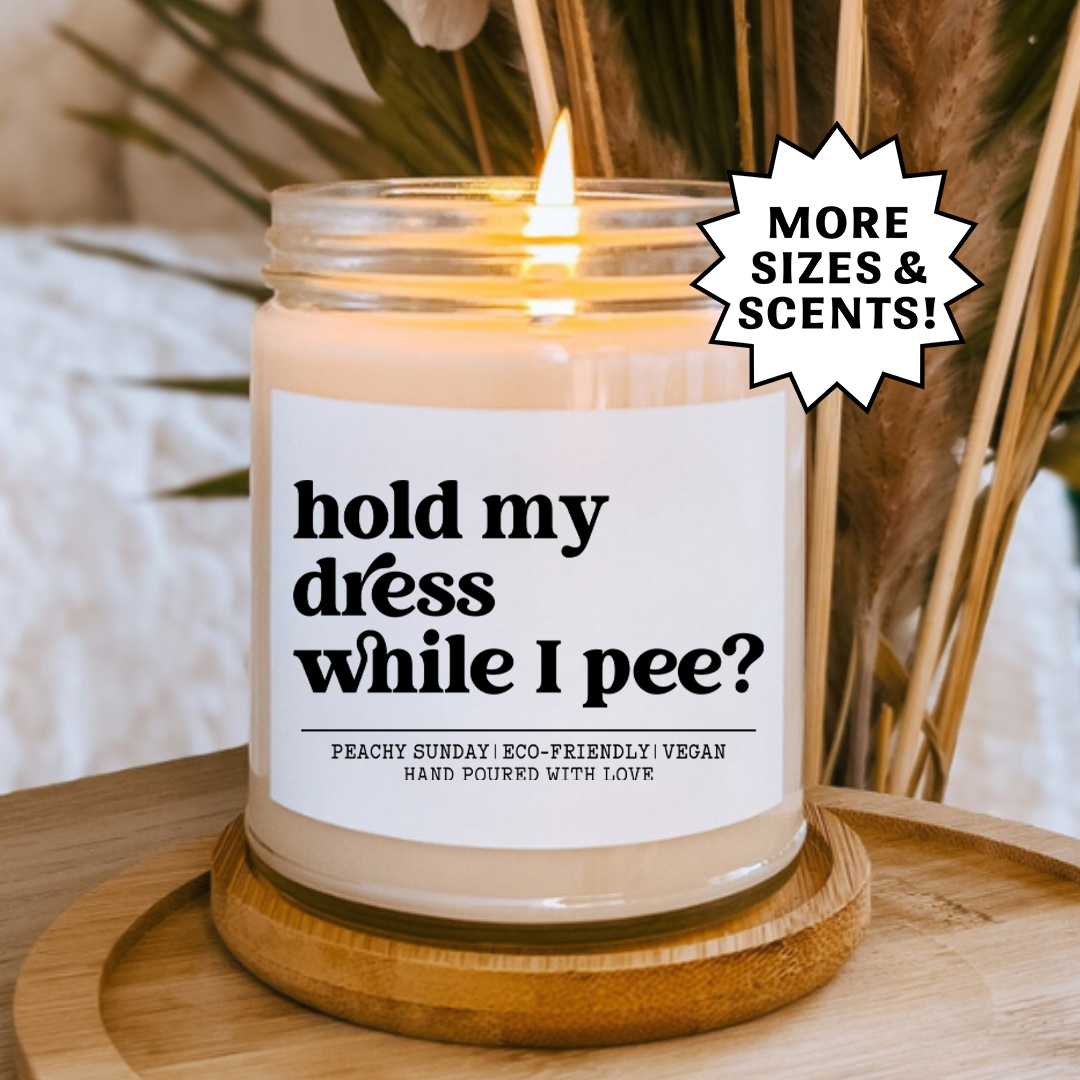 Maid Of Honor Proposal Candle Hold My Dress While I Pee
