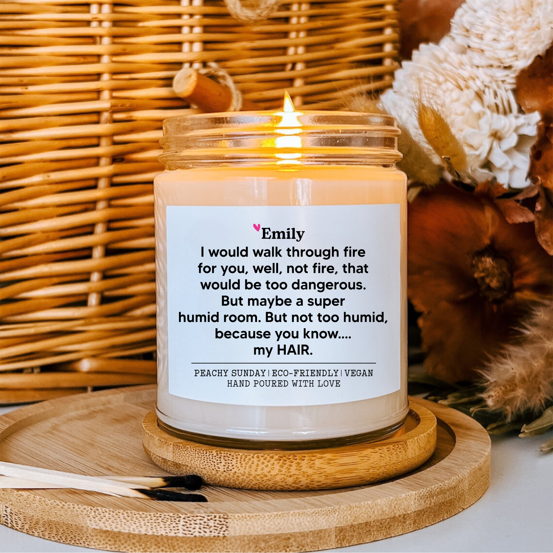 Personalized I Would Walk Through Fire For You Candle