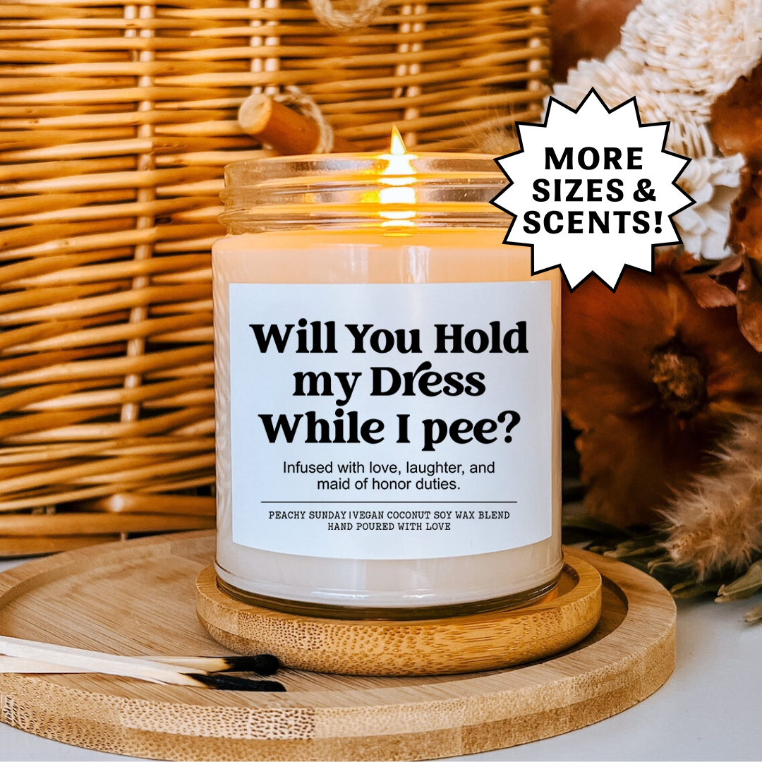 Bridesmaid Hold My Dress While I Pee Candle