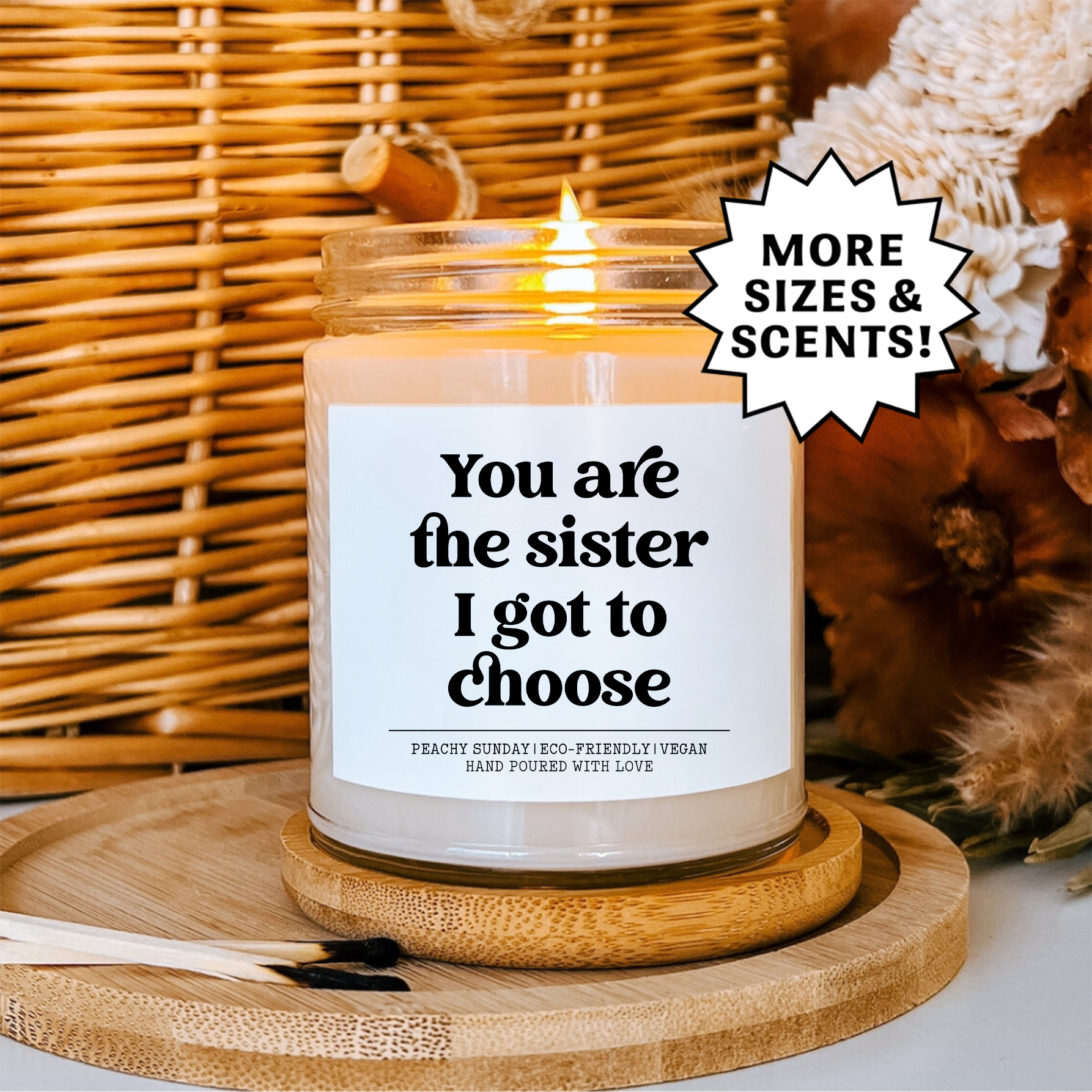 You Are The Sister I Got To Choose Candle