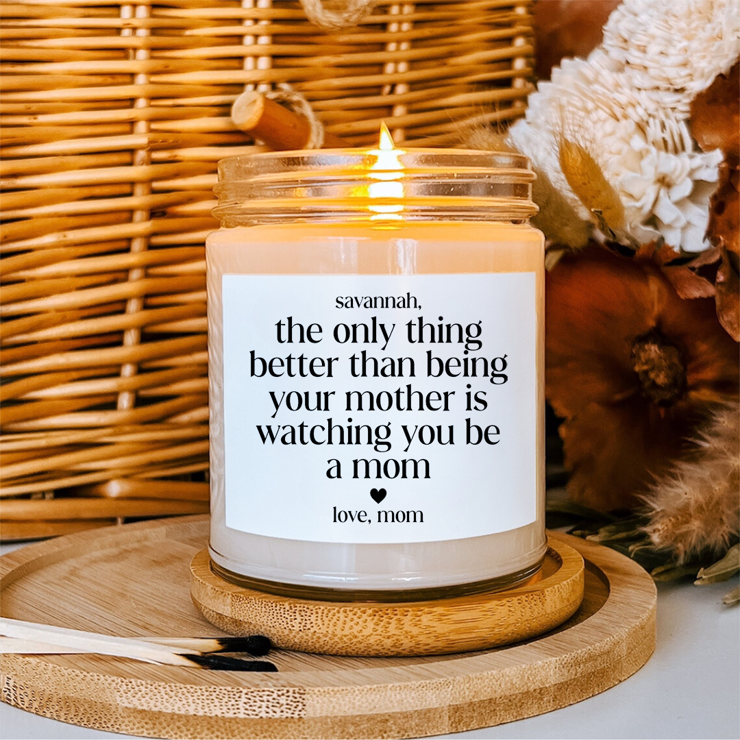 Personalized Only Thing Better Than Being Your Mother Candle