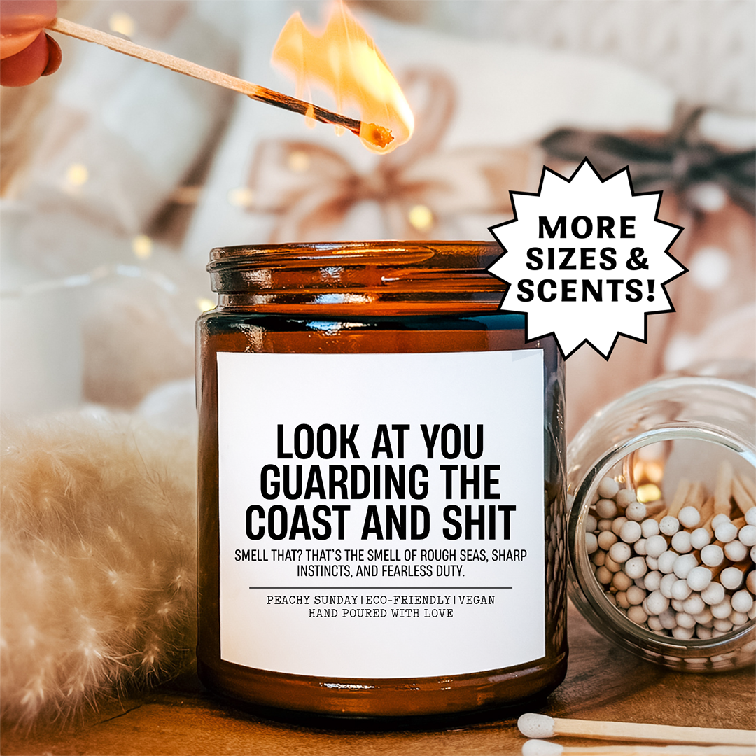 Look At You Guarding The Coast And S-it Candle