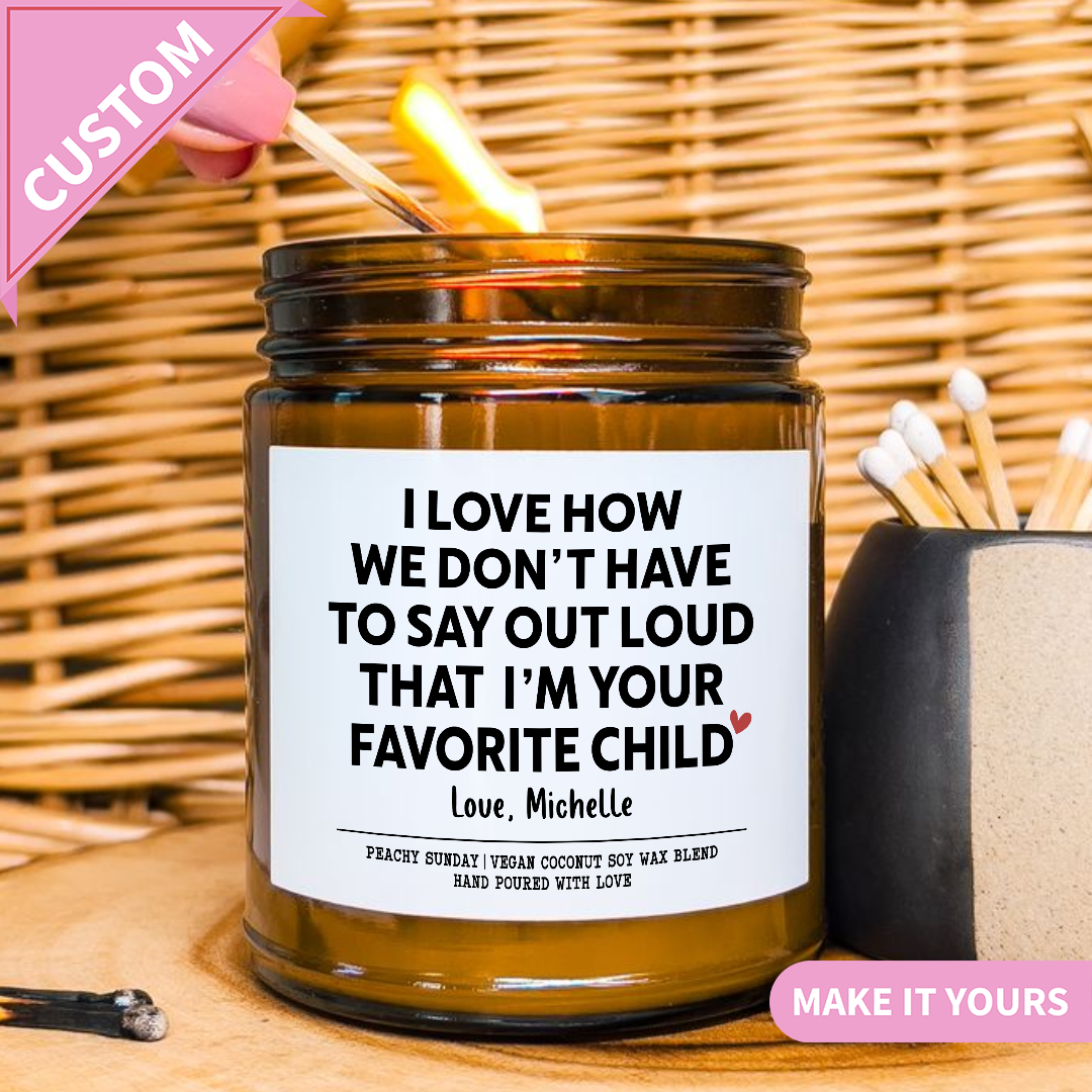 Custom Funny Mom I’m Your Favorite Child Gift Candle