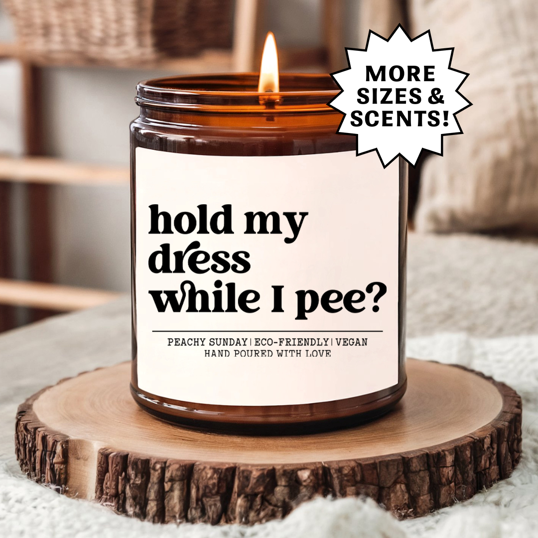 Maid Of Honor Proposal Candle Hold My Dress While I Pee