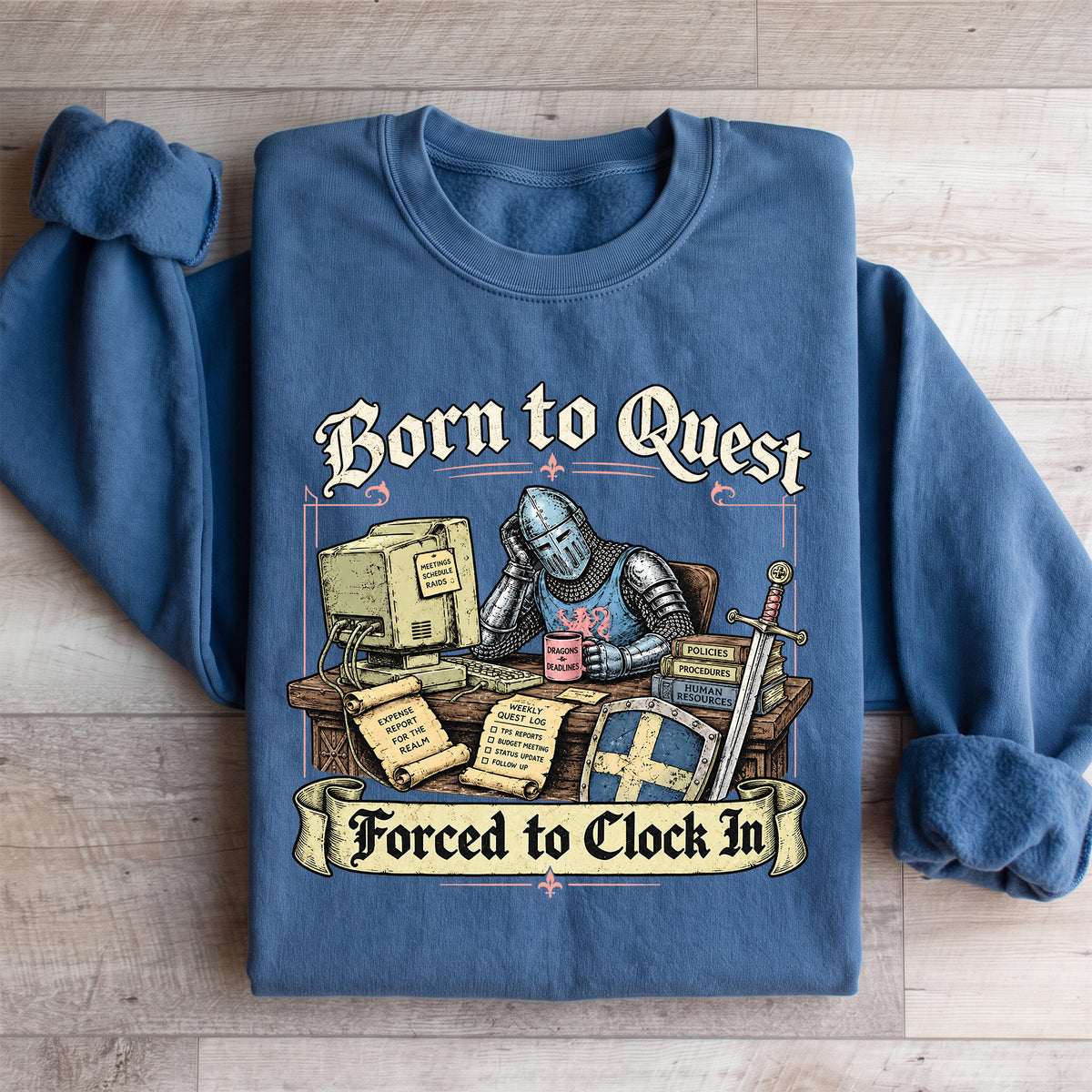 Born To Quest Forced To Clock In Sweatshirt