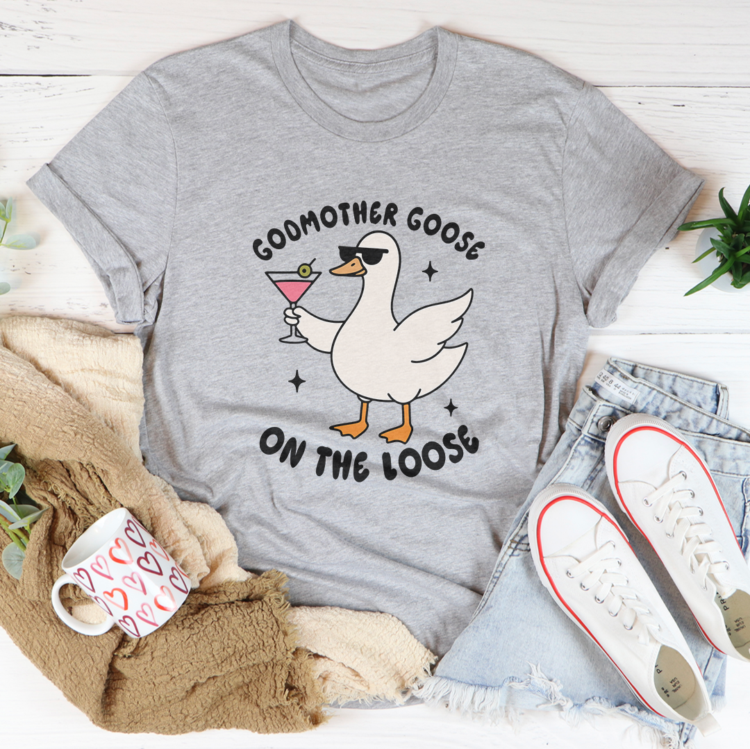 Godmother Goose On The Loose Tee