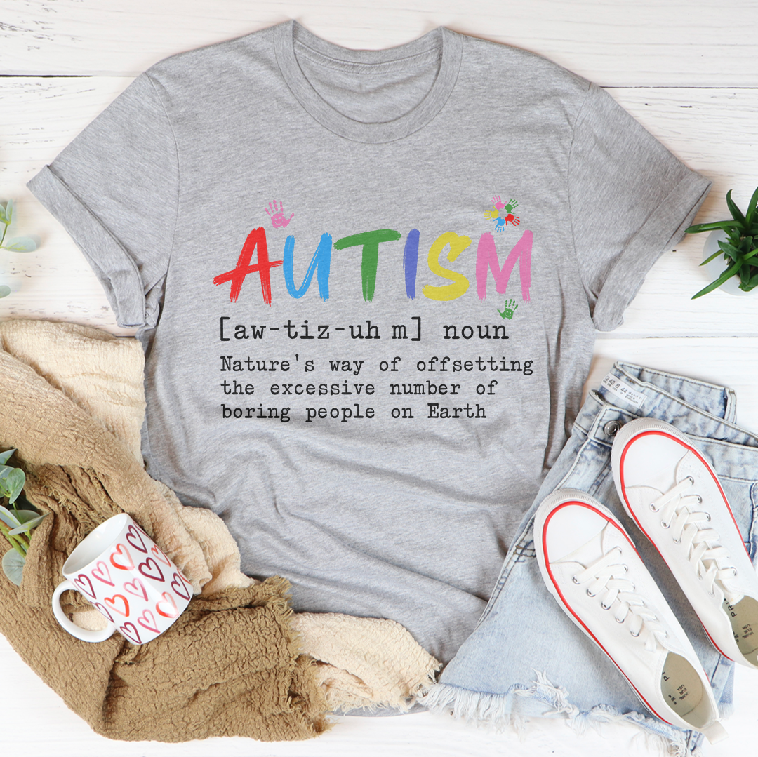Autism Noun Nature's Way Of Offsetting Tee
