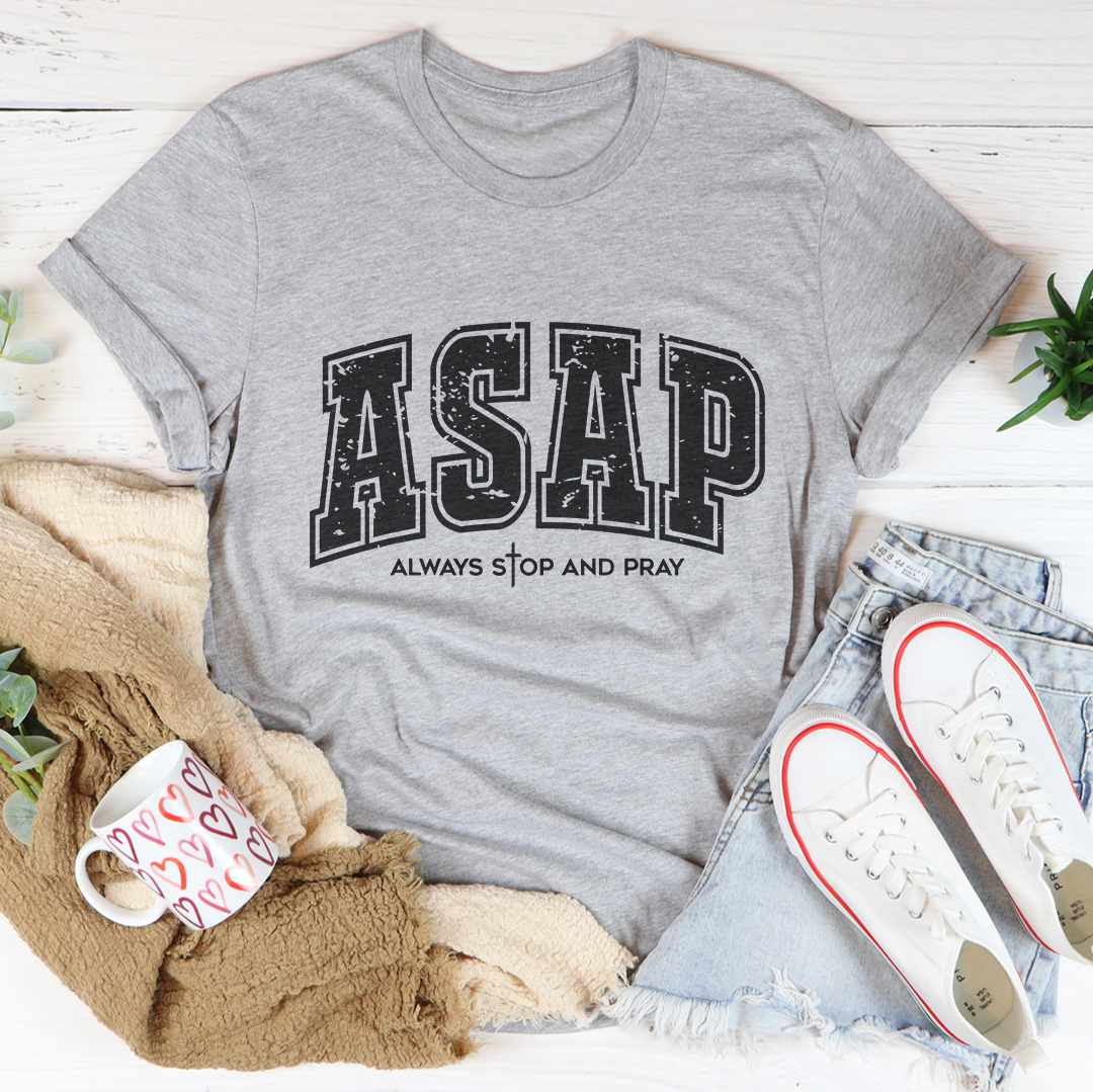 Asap Always Stop And Pray Tee