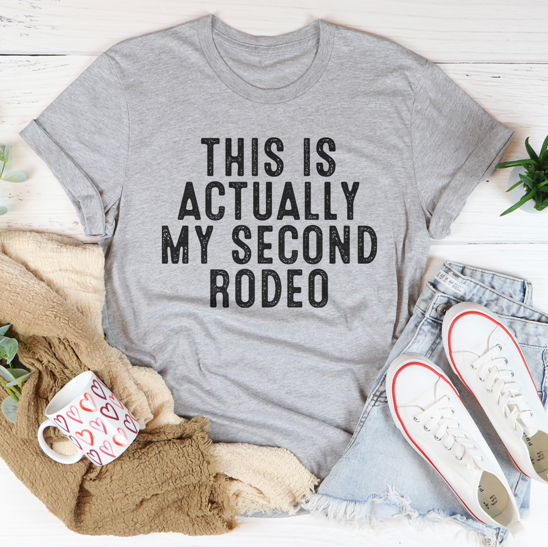 This Is Actually My Second Rodeo Tee