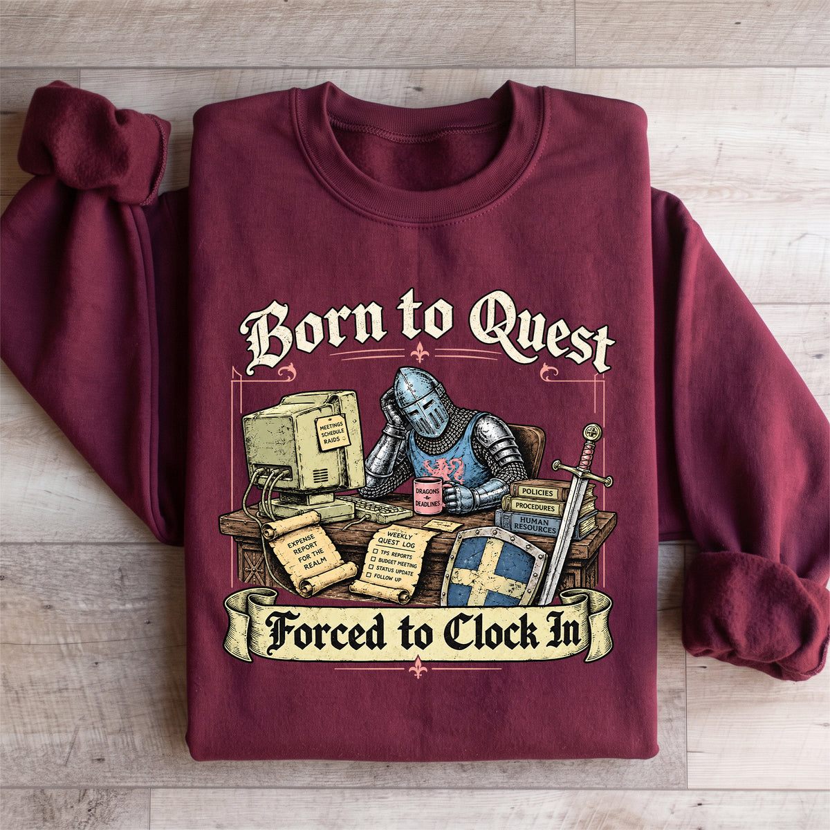 Born To Quest Forced To Clock In Sweatshirt