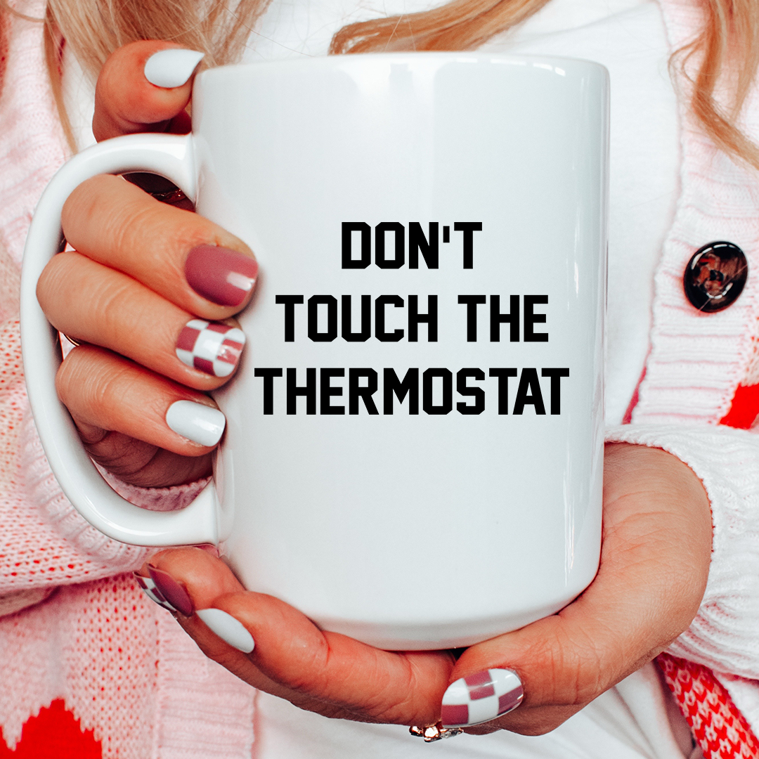 Don't Touch The Thermostat Mug