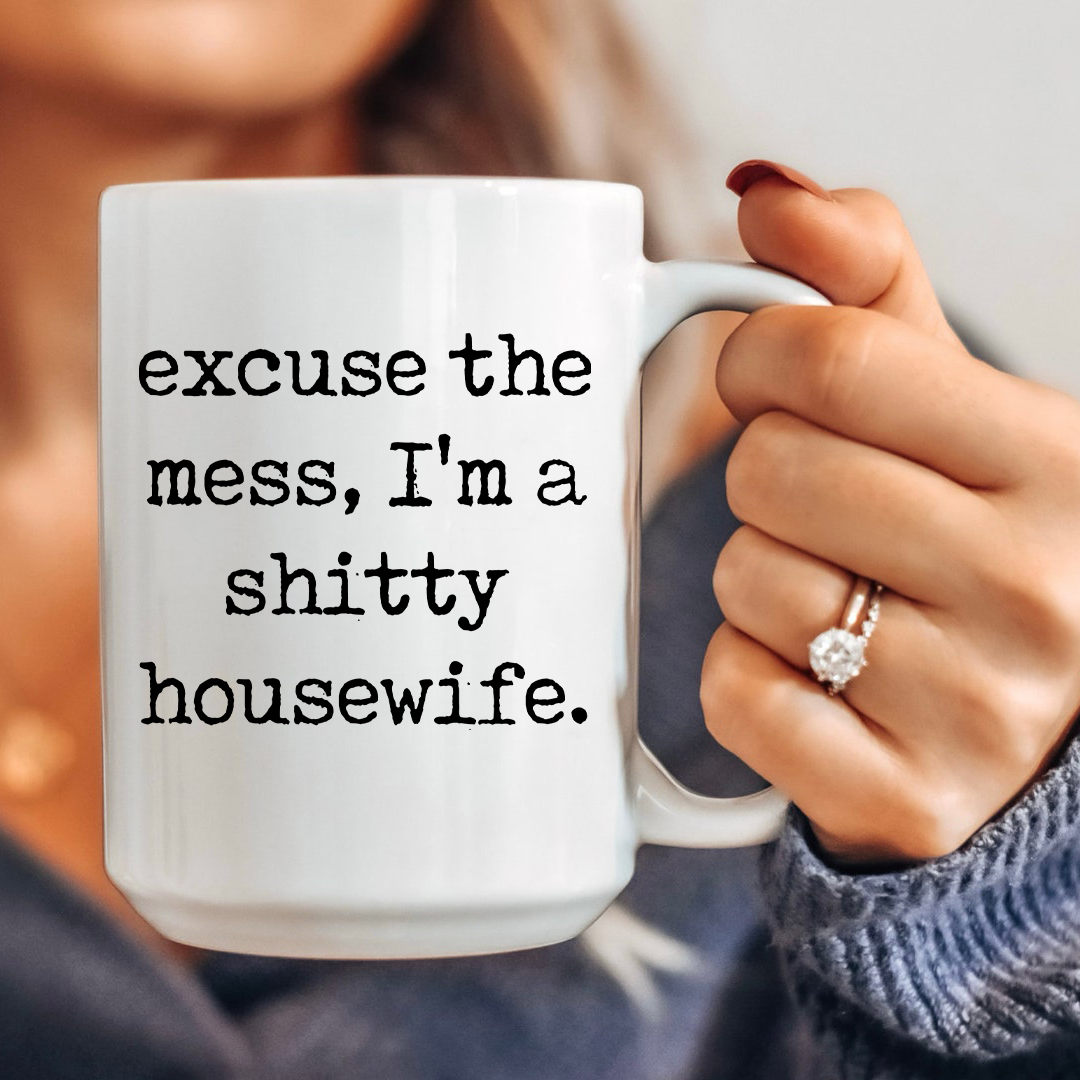I'm A S-itty Housewife Mug