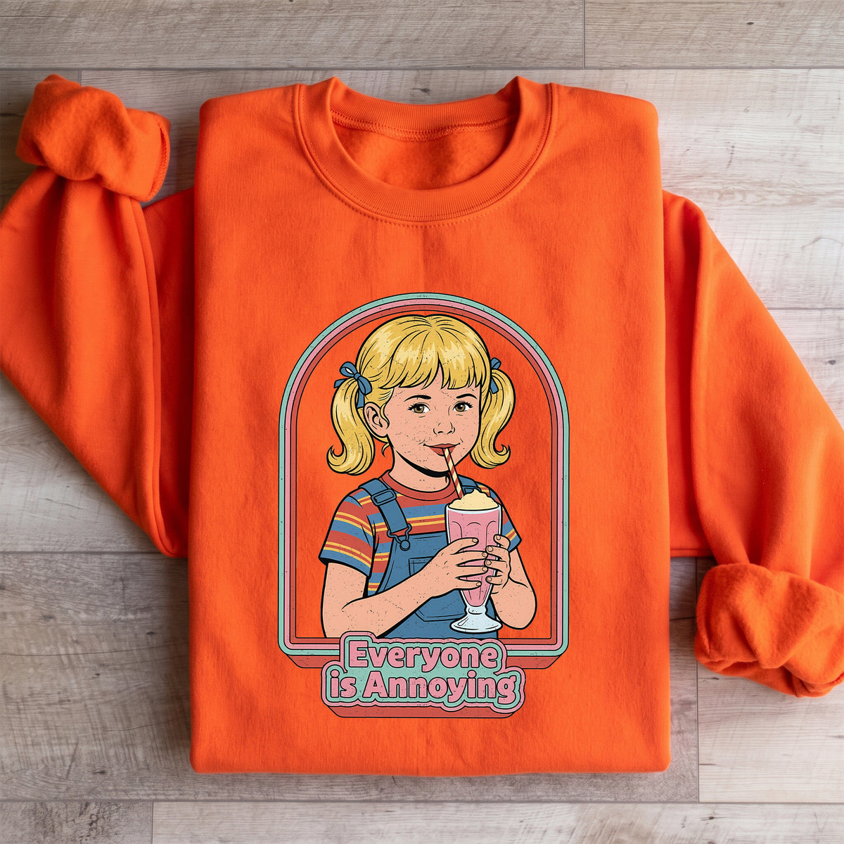 Everyone Is Annoying Sweatshirt