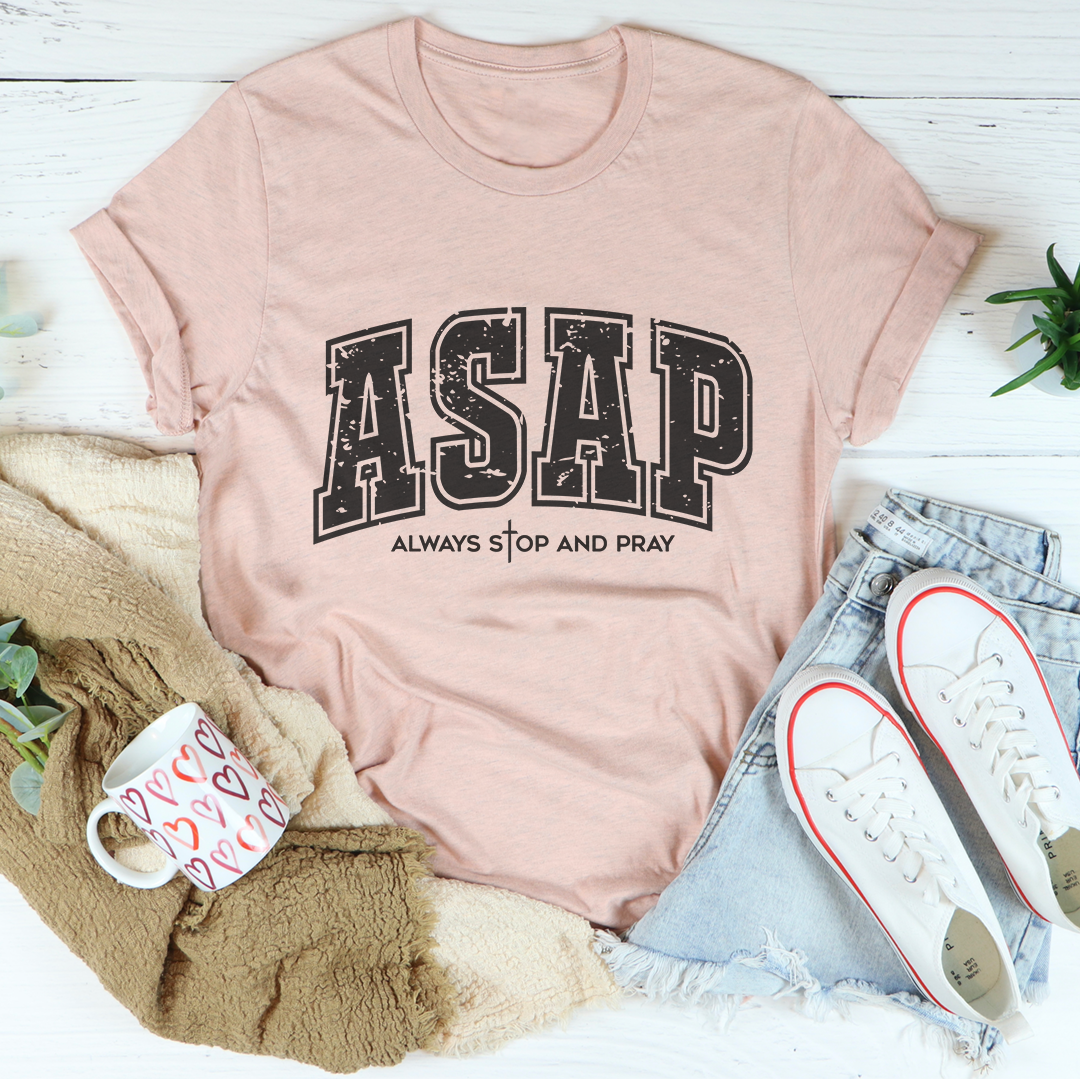 Asap Always Stop And Pray Tee