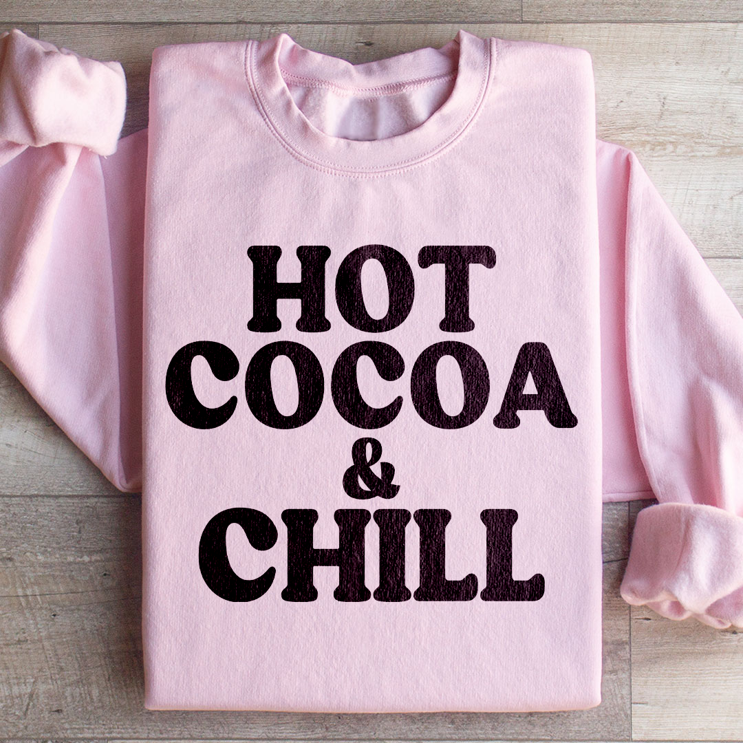 Hot Cocoa And Chill Sweatshirt
