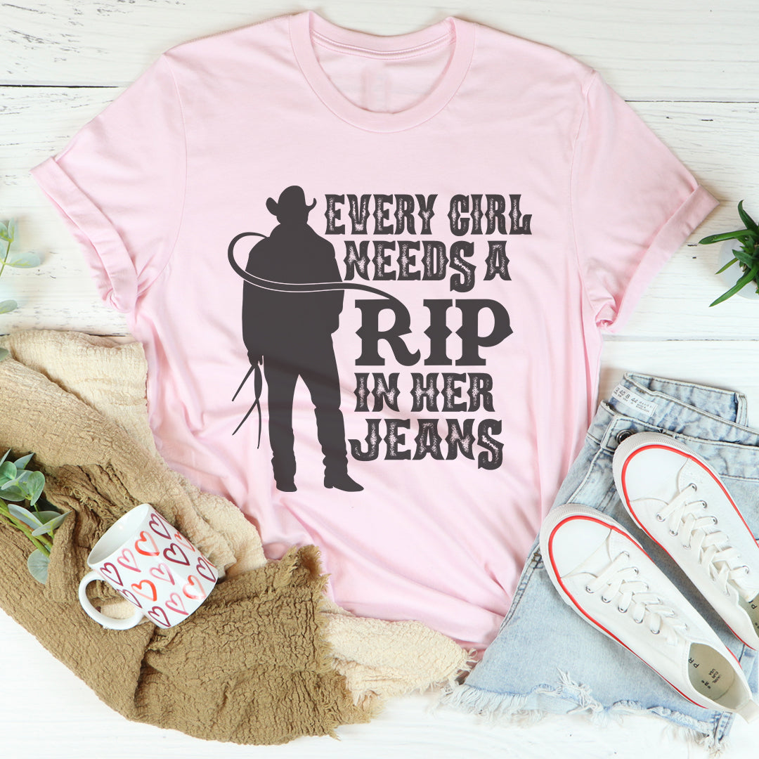 Every Girl Needs A RIP In Her Jeans Tee