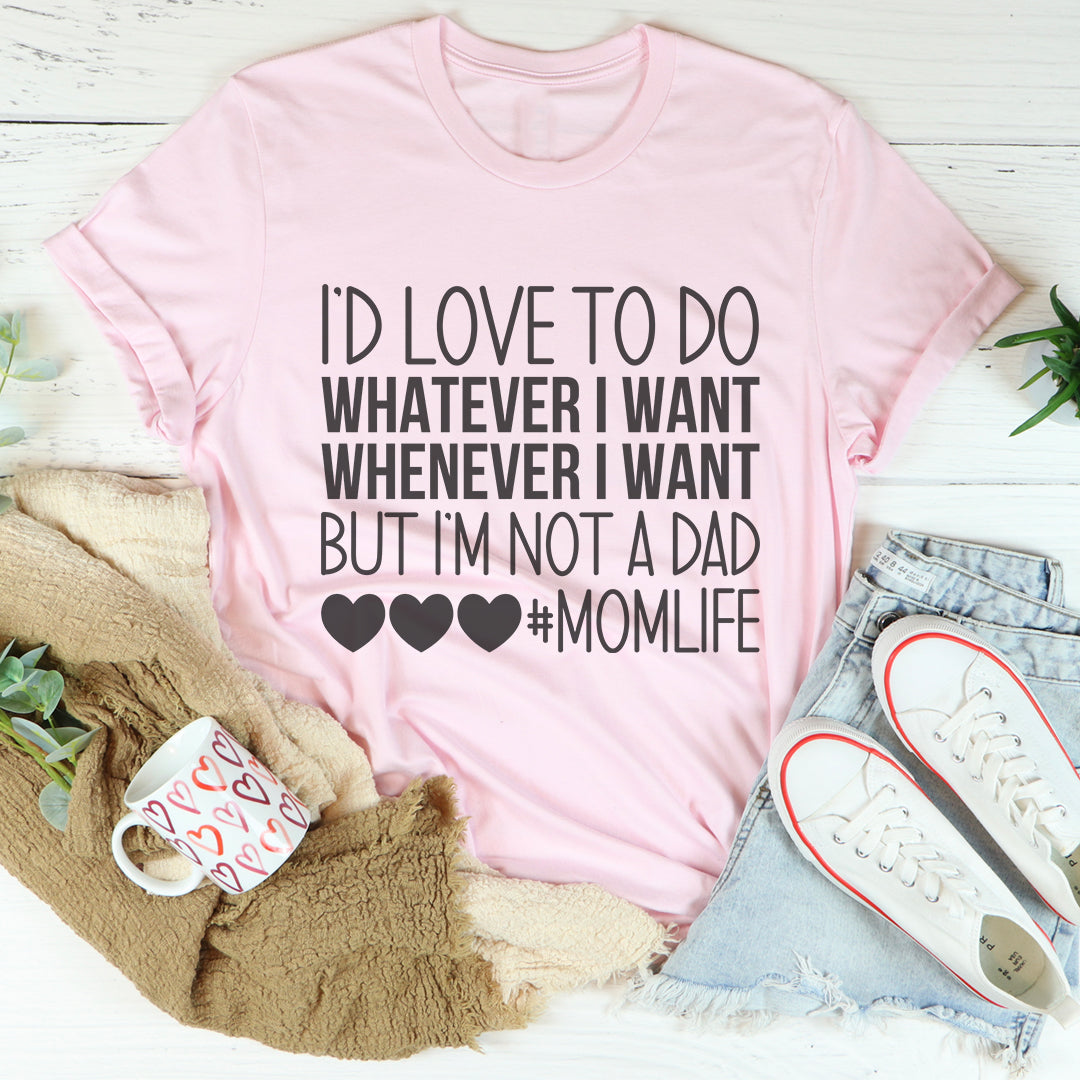 Ich würde liebend gern tun, was ich will, aber ich bin kein Papa T-Shirt