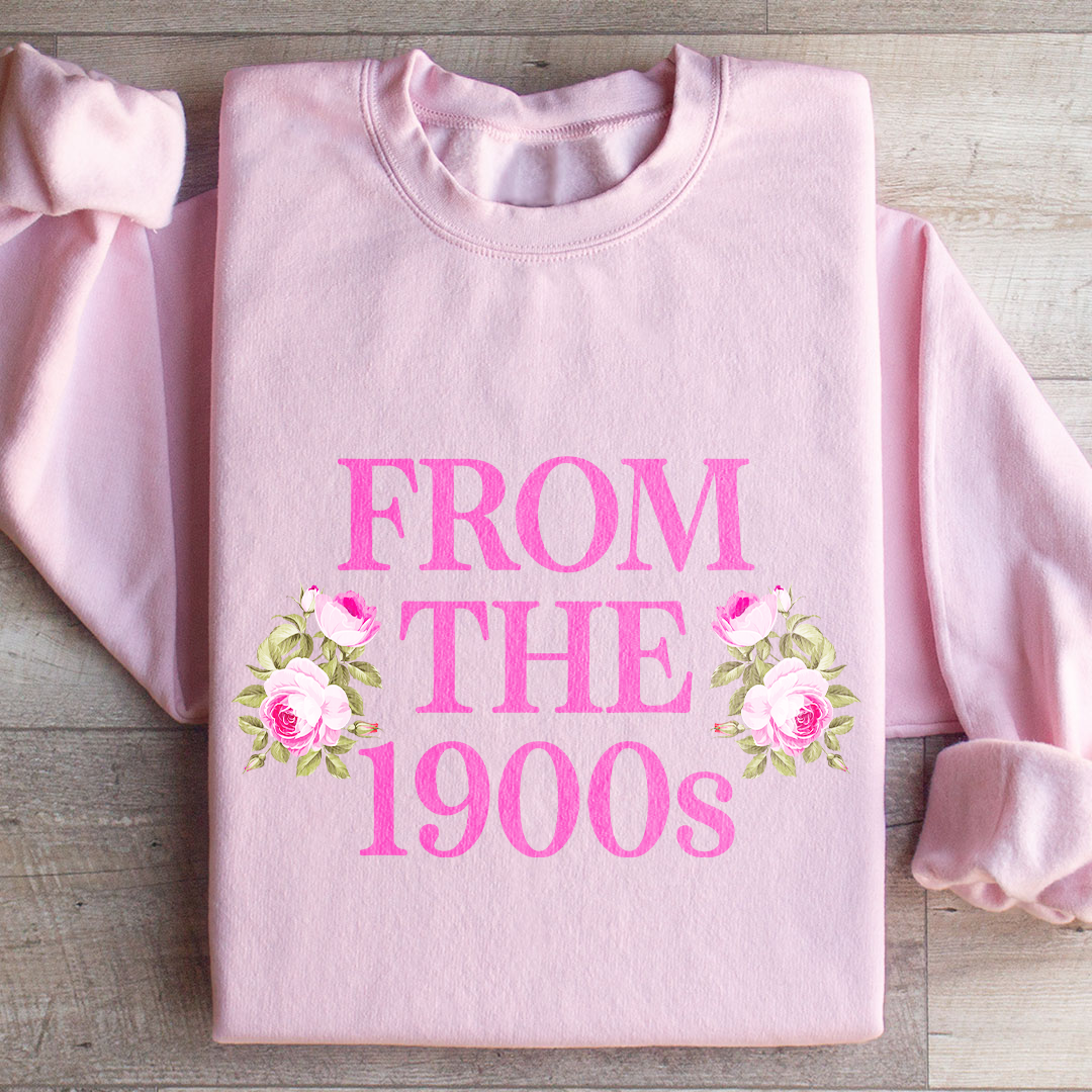 From The 1900s Sweatshirt
