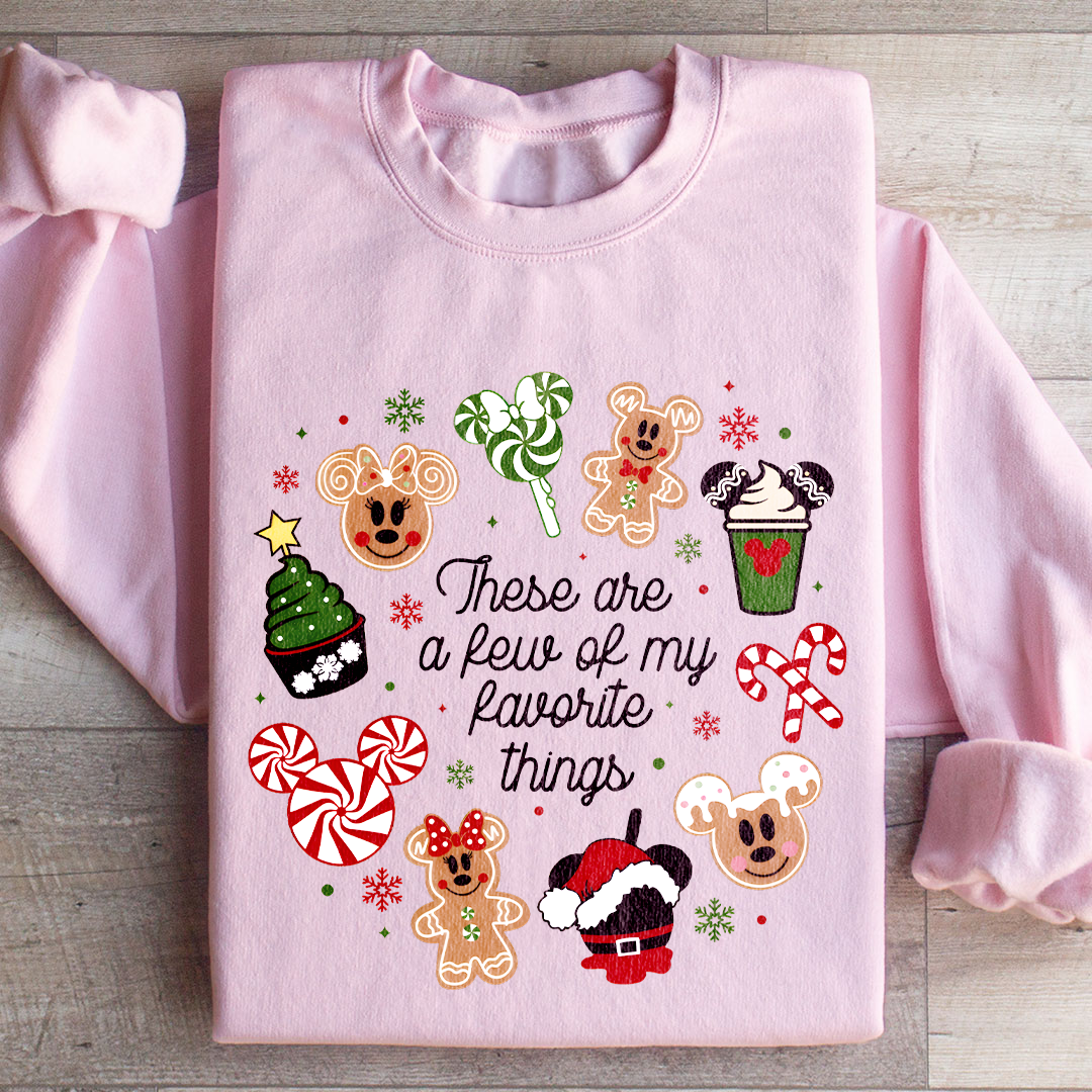 These Are A Few Of My Favorite Things Sweatshirt