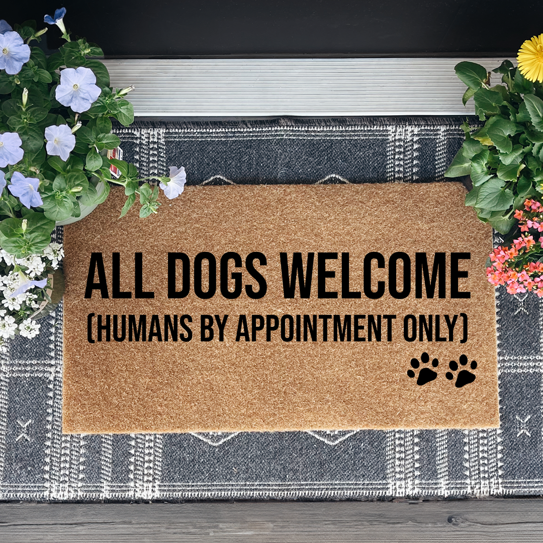 All Dogs Welcome Human By Appointment Only Doormat