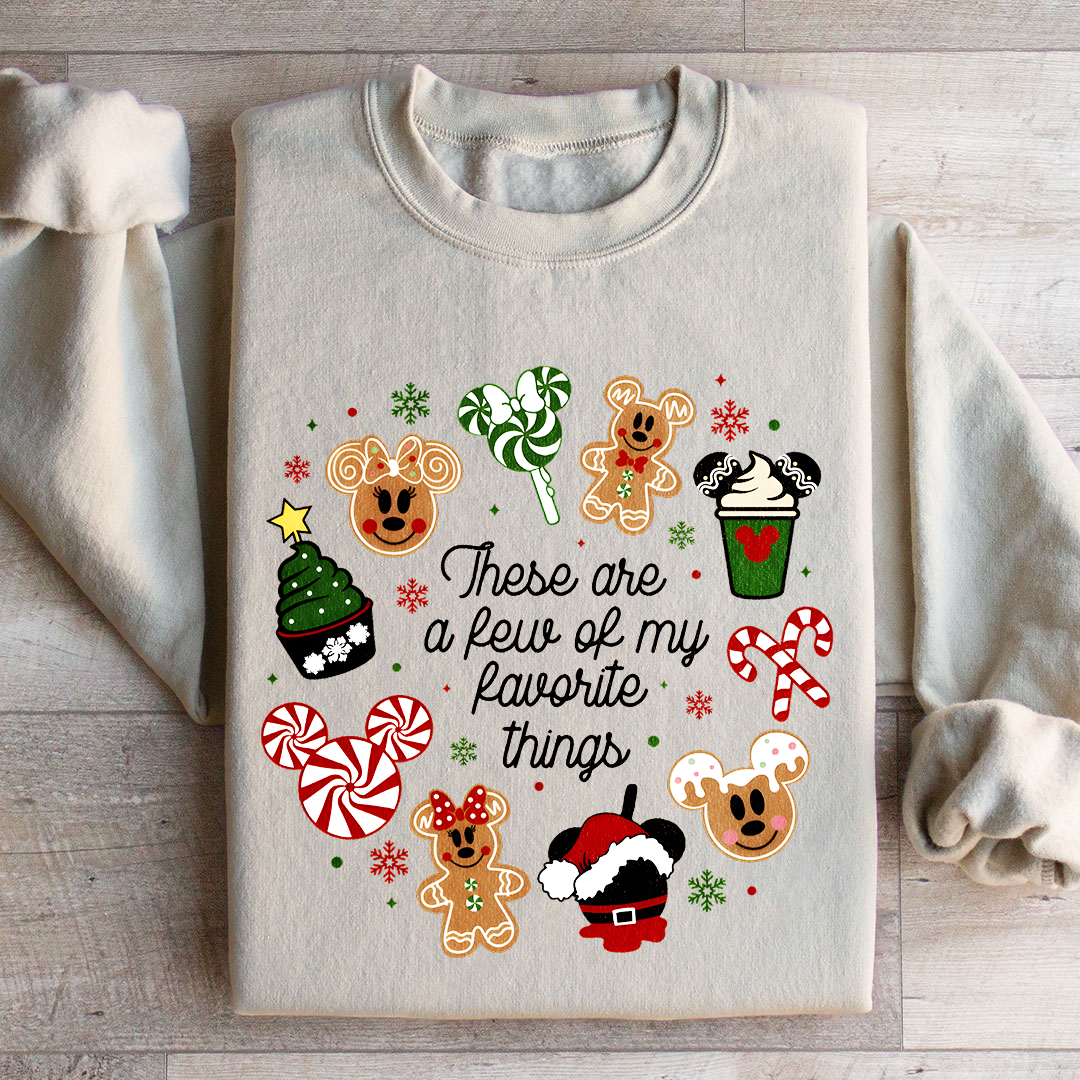 These Are A Few Of My Favorite Things Sweatshirt