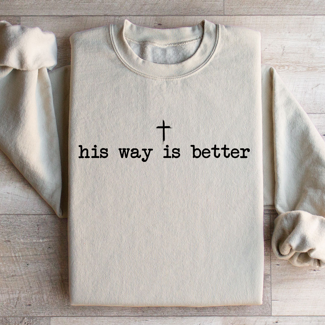 His Way Is Better Sweatshirt