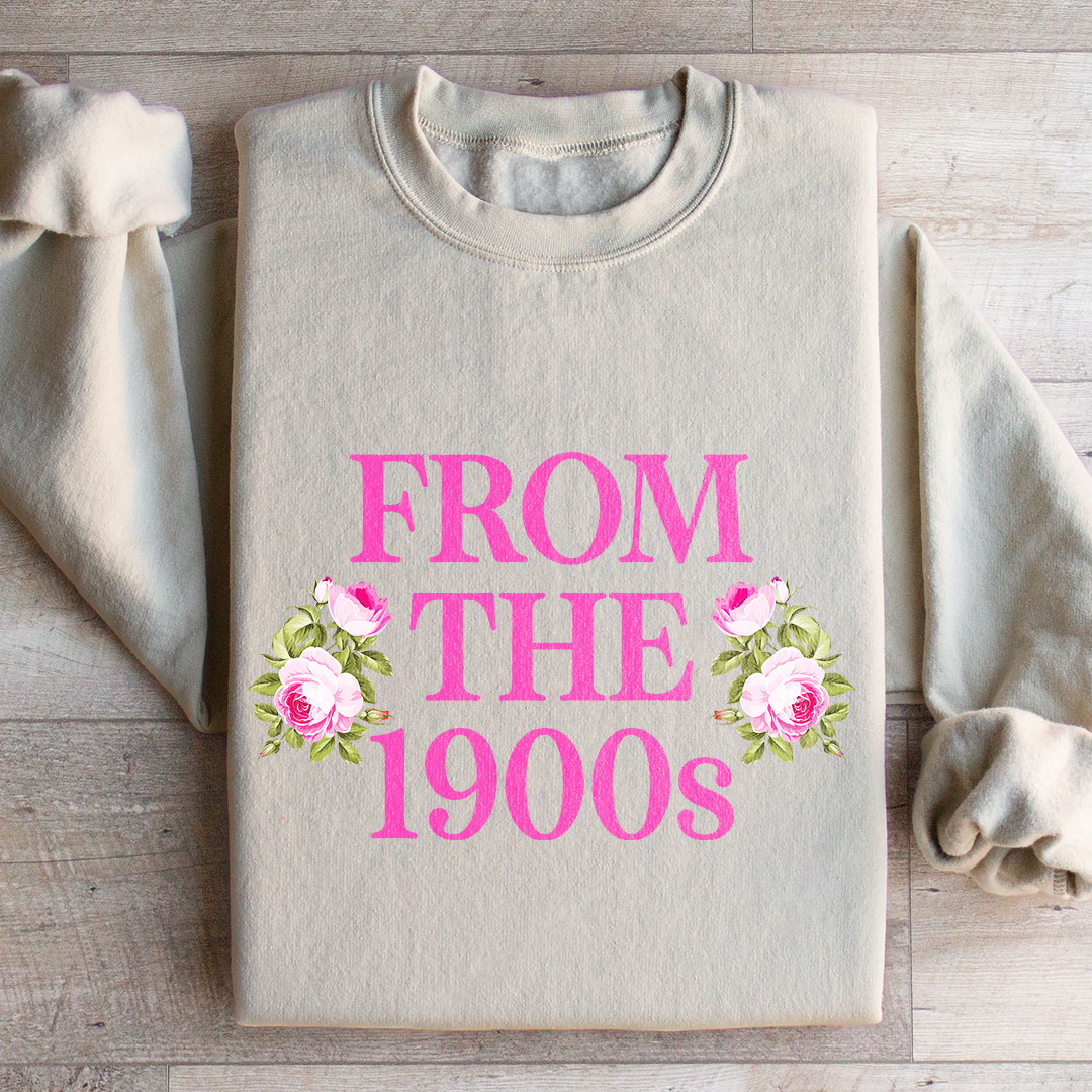 From The 1900s Sweatshirt