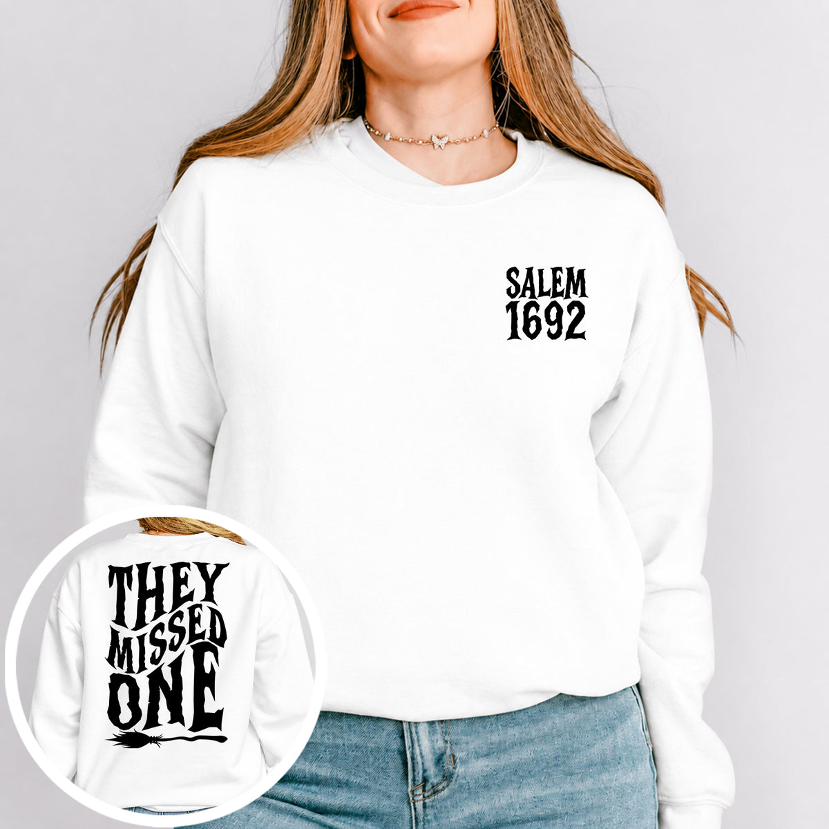 1692 They Missed One Sweatshirt