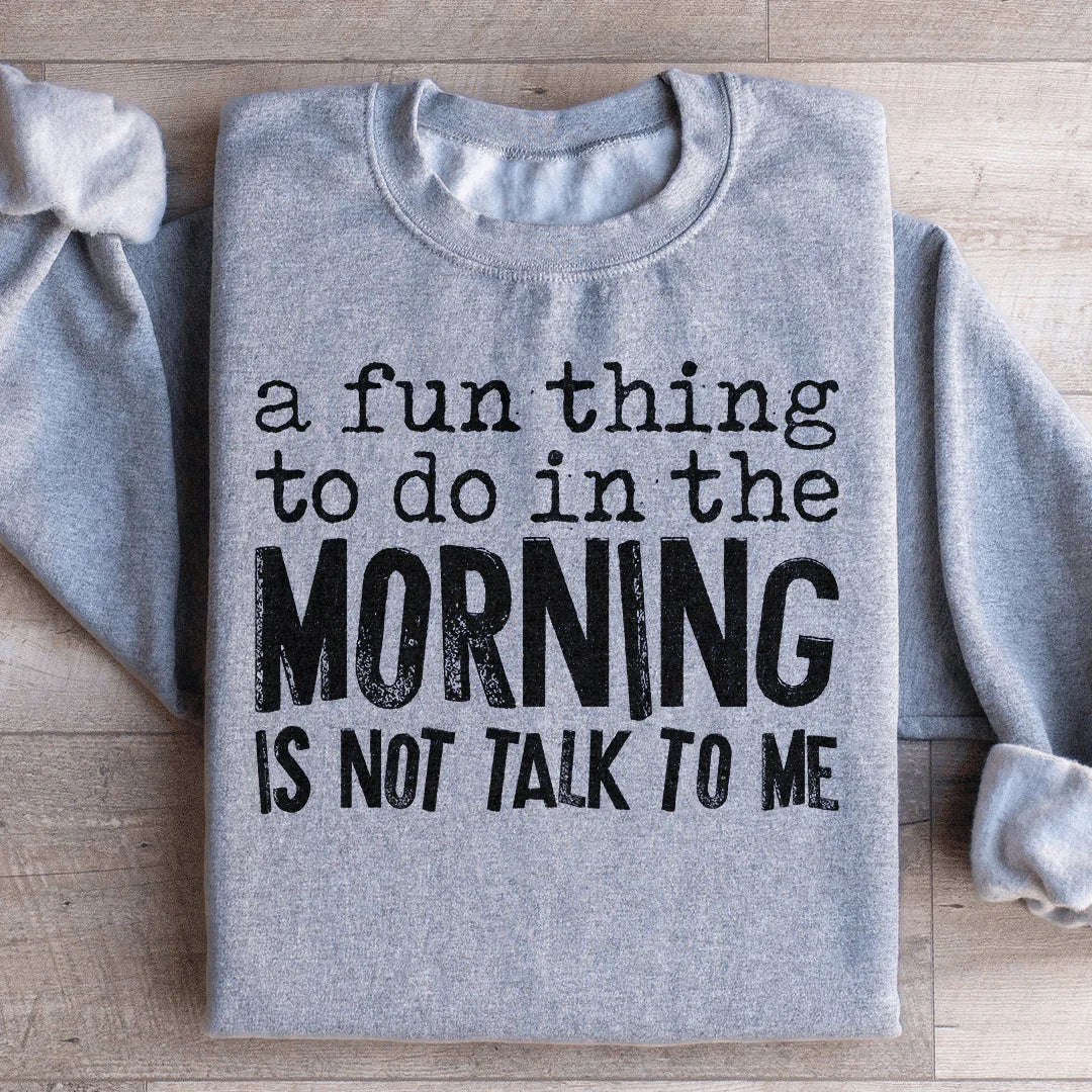A Fun Thing To Do In The Morning Sweatshirt Peachy Sunday T-Shirt