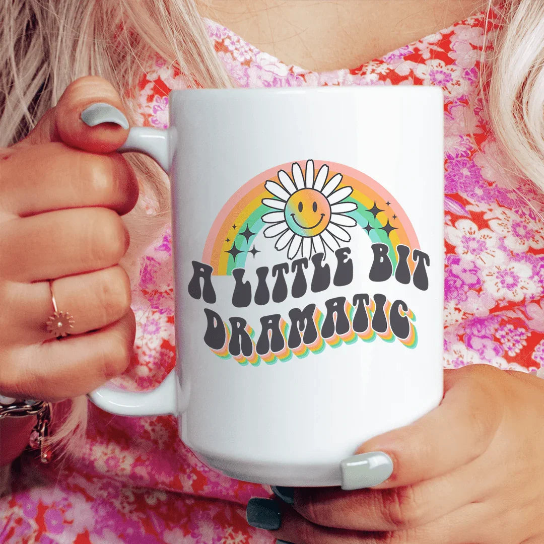 A Little Bit Dramatic Mug 15 oz White / One Size CustomCat Drinkware T-Shirt