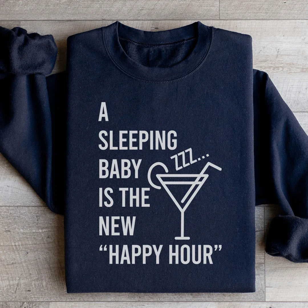 A Sleeping Baby Is The New Happy Hour Sweatshirt Black / S Peachy Sunday T-Shirt
