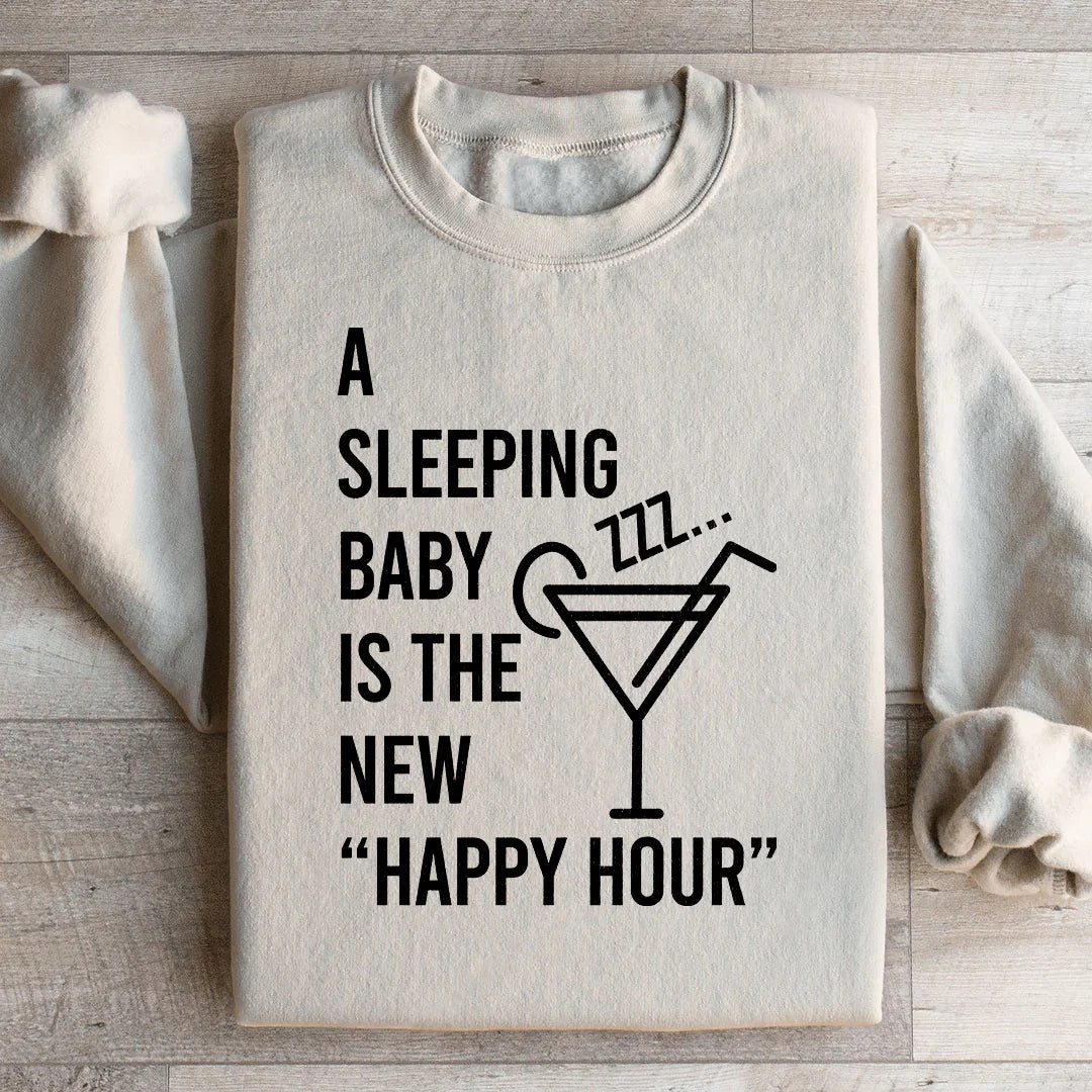 A Sleeping Baby Is The New Happy Hour Sweatshirt Sand / S Peachy Sunday T-Shirt