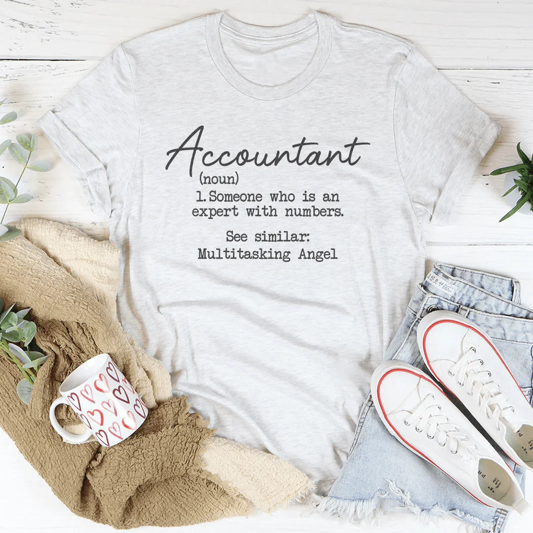 Accountant Someone Who Is An Expert With Numbers Tee Ash / S Peachy Sunday T-Shirt