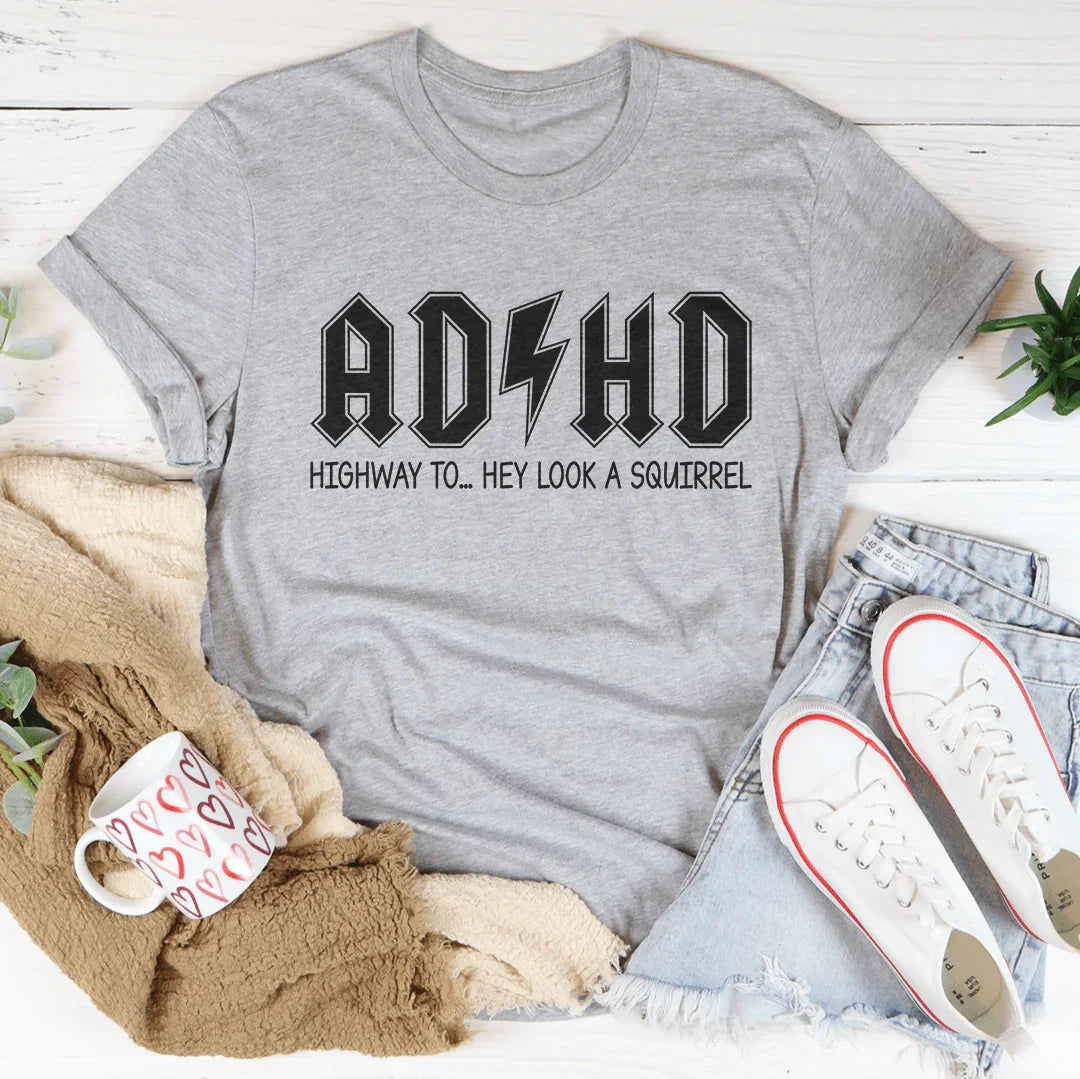 ADHD Highway To Hey Look A Squirrel Tee Athletic Heather / S Peachy Sunday T-Shirt