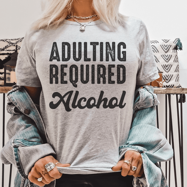 Adulting Requires Alcohol Tee Athletic Heather / S Peachy Sunday T-Shirt
