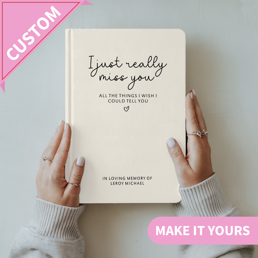 Personalized I Just Really Miss You Custom Grief Hardcore Journal