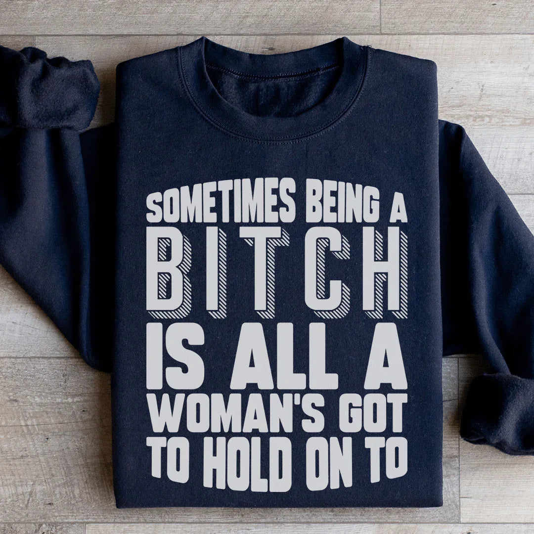 All A Woman's Got To Hold On To Sweatshirt Black / S Peachy Sunday T-Shirt