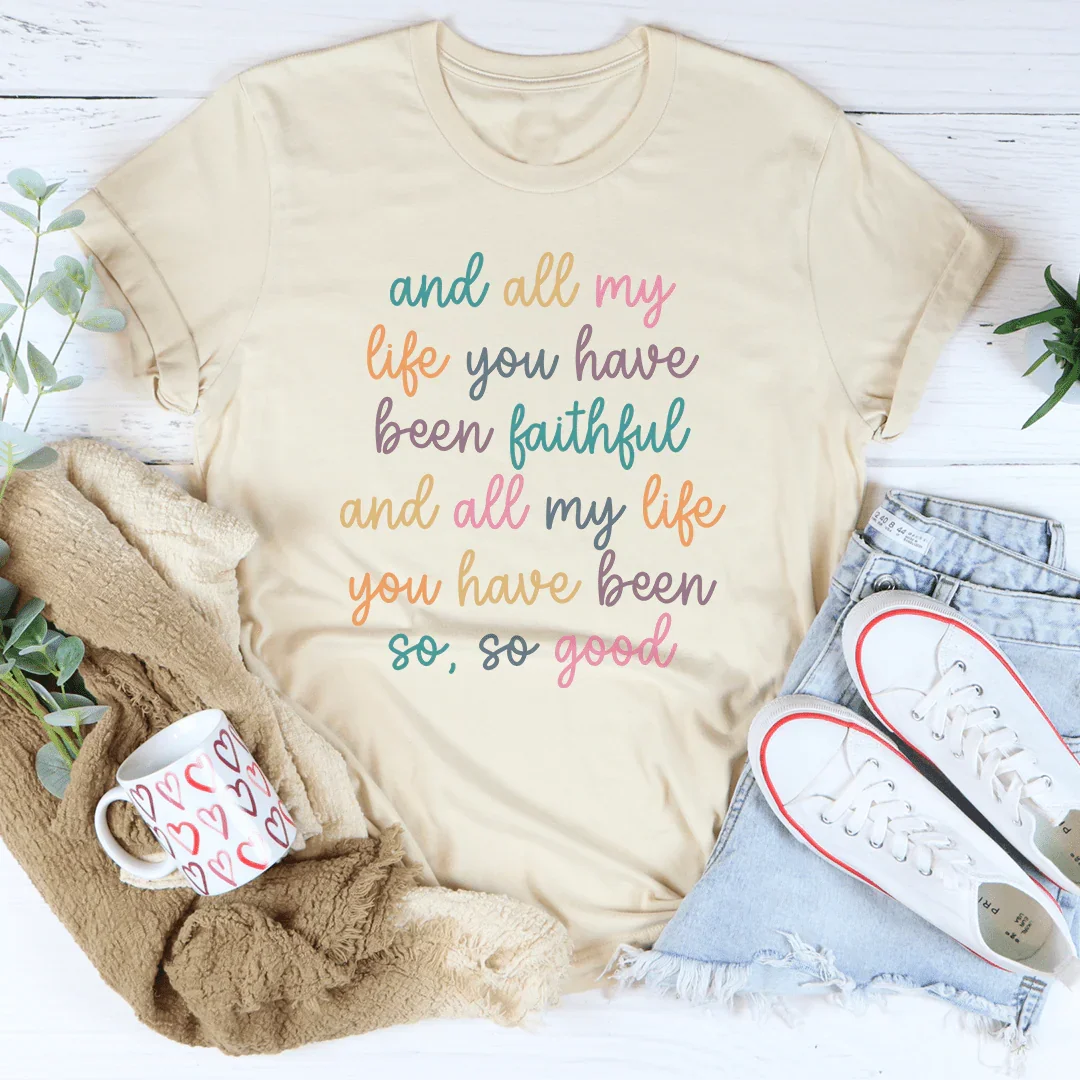 All My Life You Have Been Faithful Tee Soft Cream / S Peachy Sunday T-Shirt