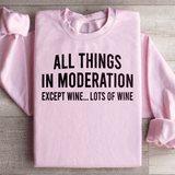 All Things In Moderation Except Wine Sweatshirt Light Pink / S Peachy Sunday T-Shirt