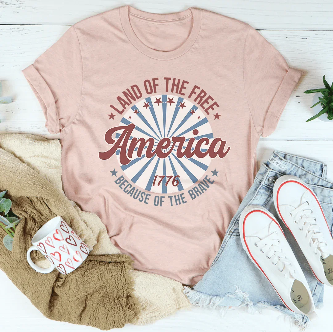 America Land Of The Free Because Of The Brave 1776 Tee Peachy Sunday T-Shirt