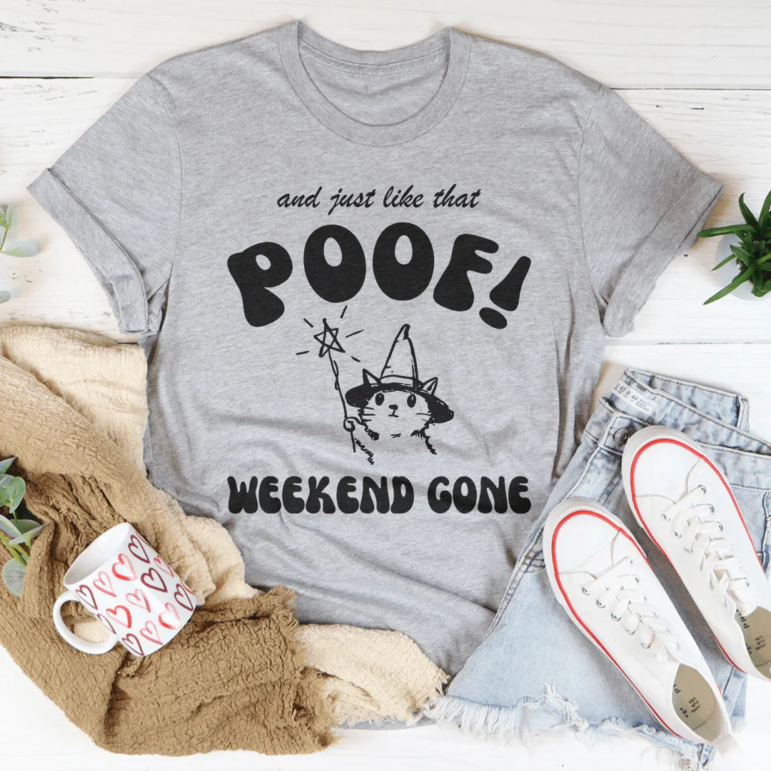 And Just Like That Poof Weekend Gone Tee Athletic Heather / S Peachy Sunday T-Shirt
